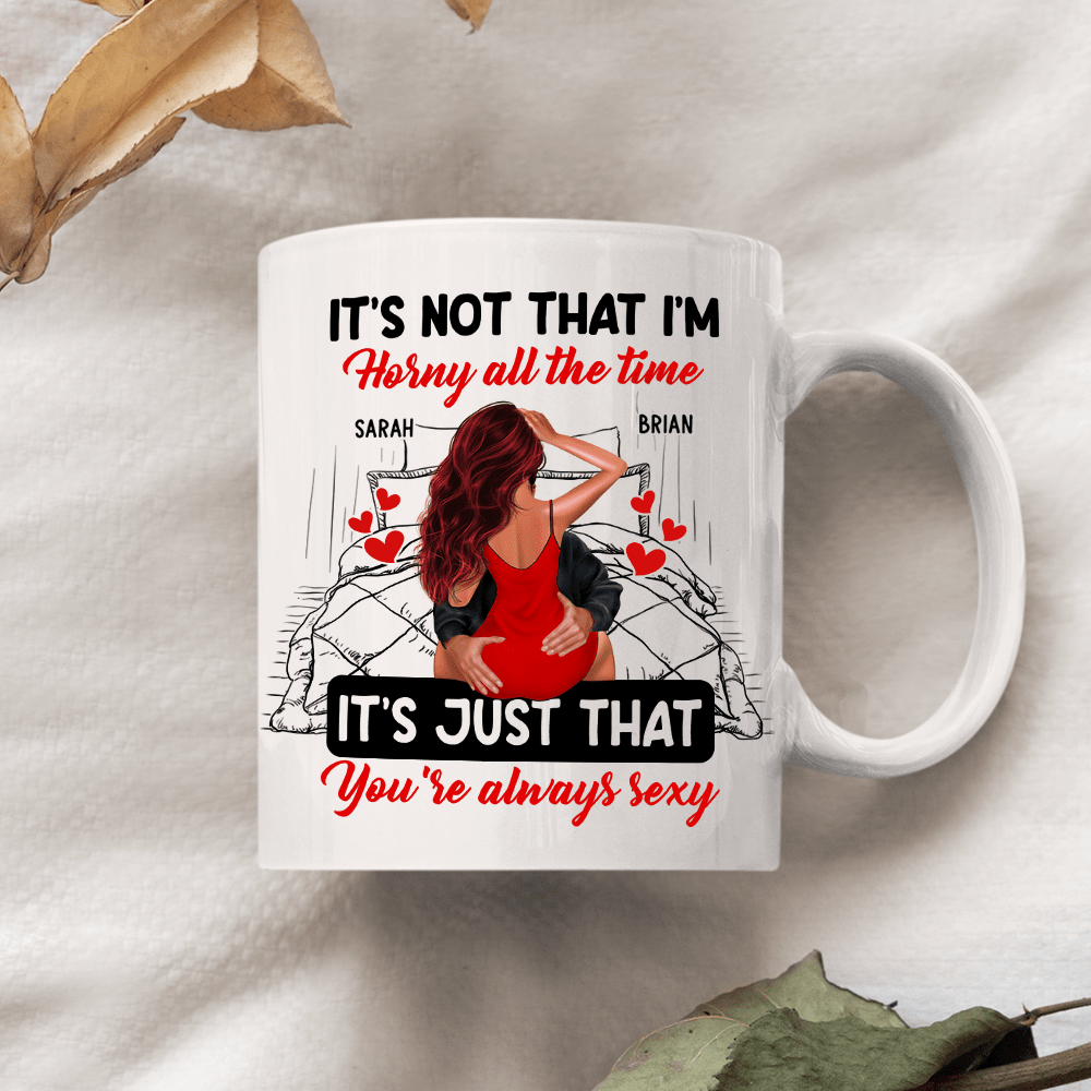 Couple Kissing It's Just You Always Sexy Valentine Mug Personalized Gift TA29 890066