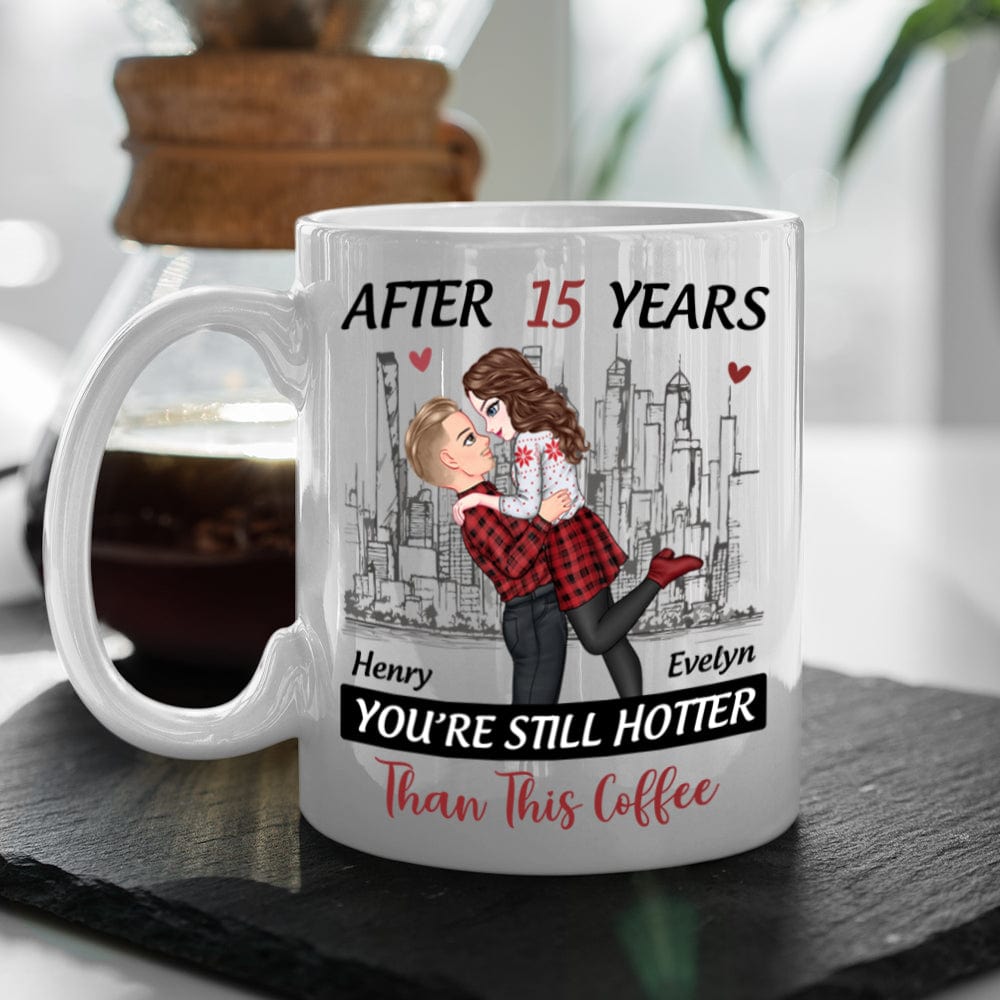 Personalized Gift Anniversary You're Still Hotter Than This Coffee Mug For Couples LM32 891989