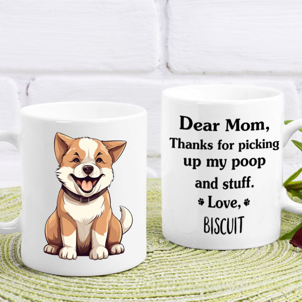Thanks For Picking Up My Poop And Stuff Personalized Mug, Funny Gift for Dog Lovers HA75 891914