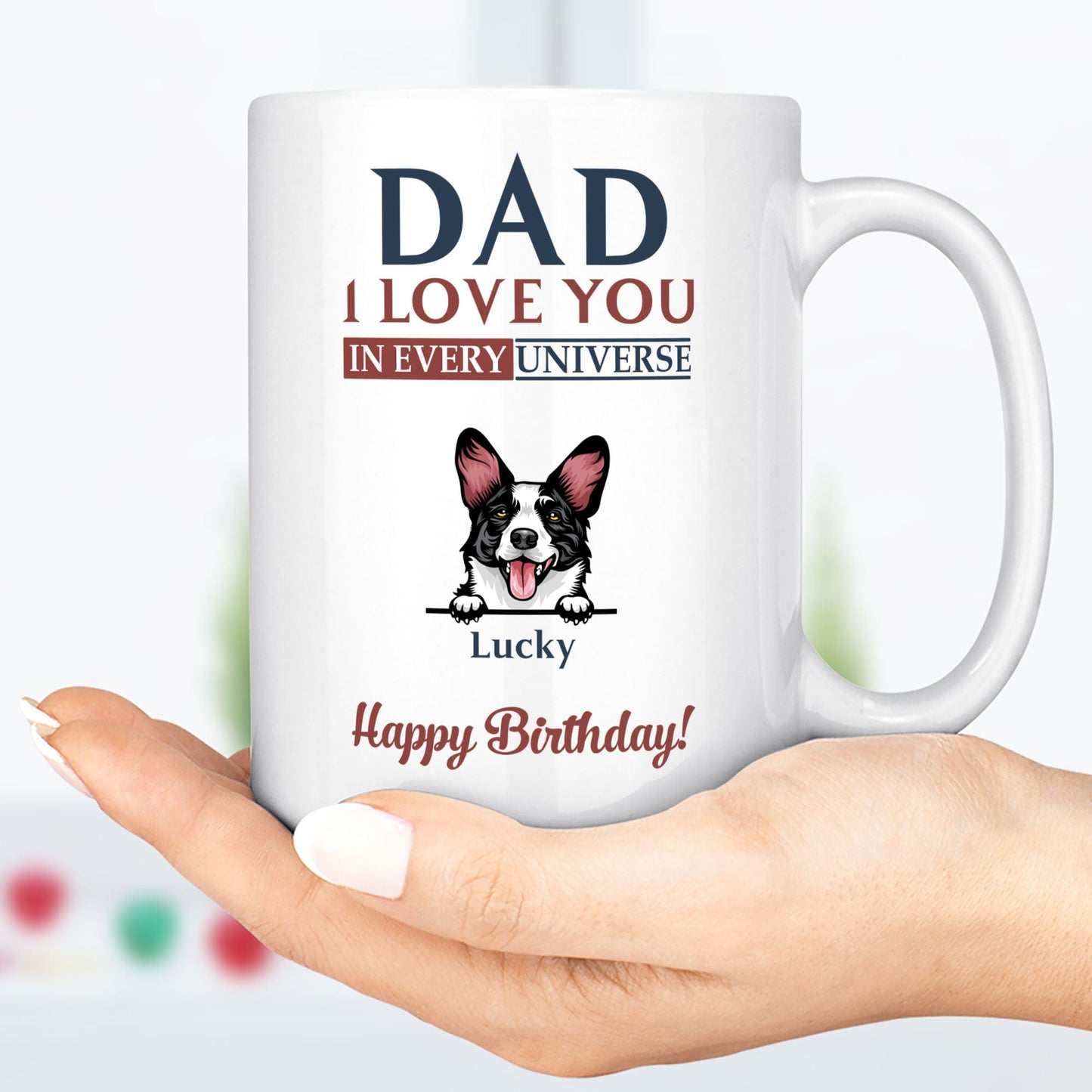 We Love You In Every Universe Personalized Custom Dog Dad Mug C324
