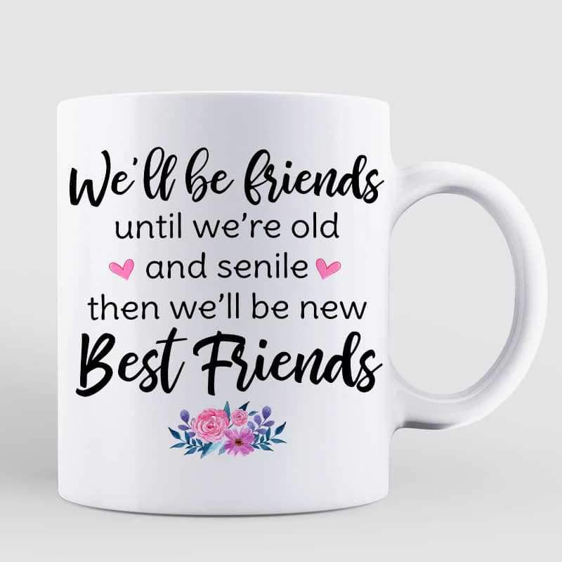 Modern Besties Until We're Old And Senile Personalized Mug