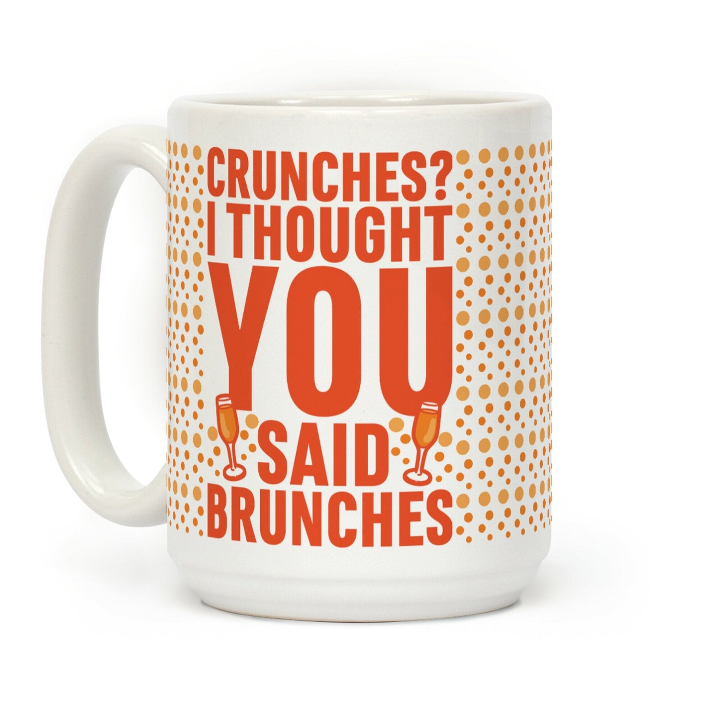 Crunches I Thought You Said Brunches Coffee Mug