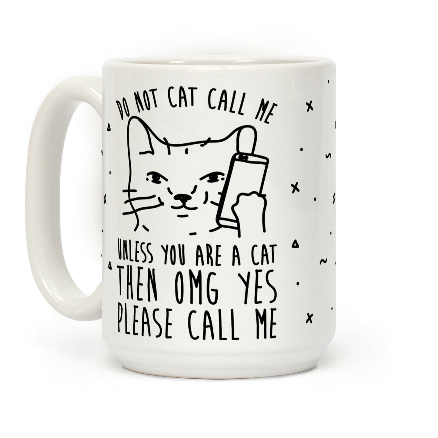 Do Not Cat Call Me Unless You Are A Cat Coffee Mug