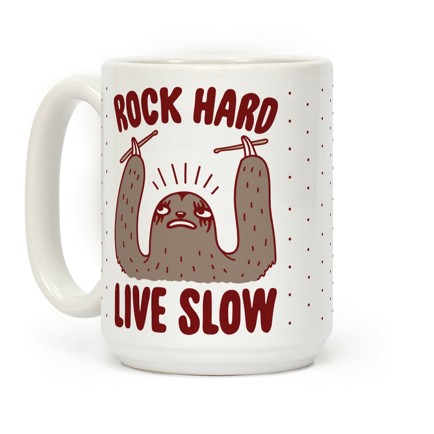 Rock Hard, Live Slow Sloth Coffee Mug