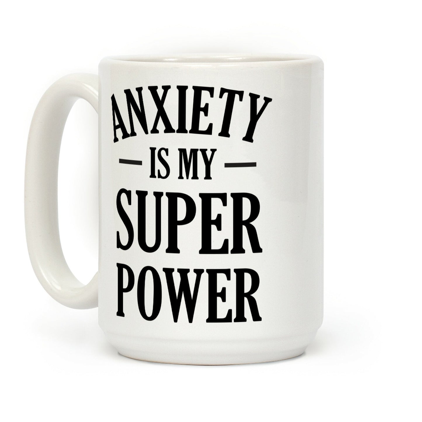 Anxiety Is My Superpower Coffee Mug