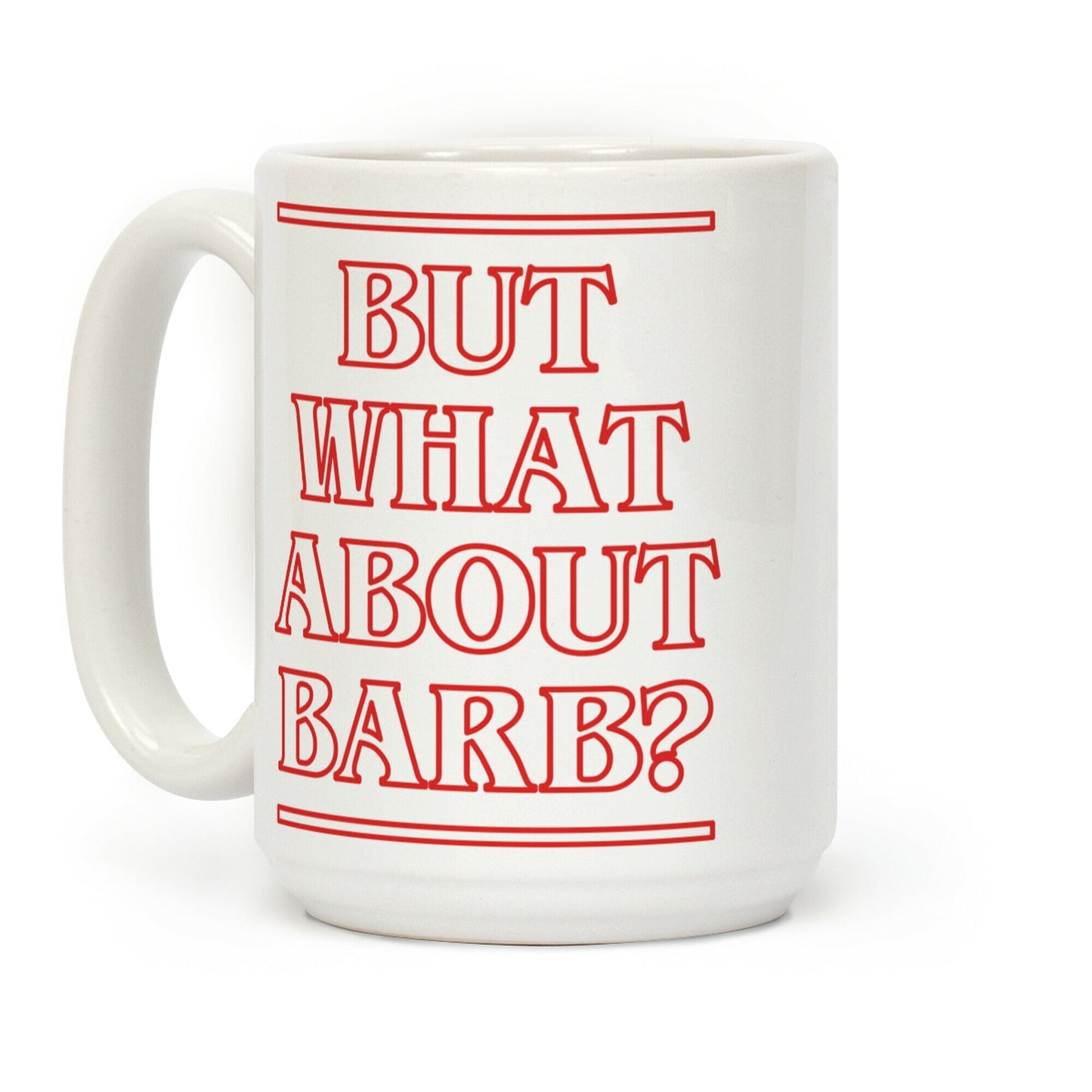 But What About Barb Coffee Mug
