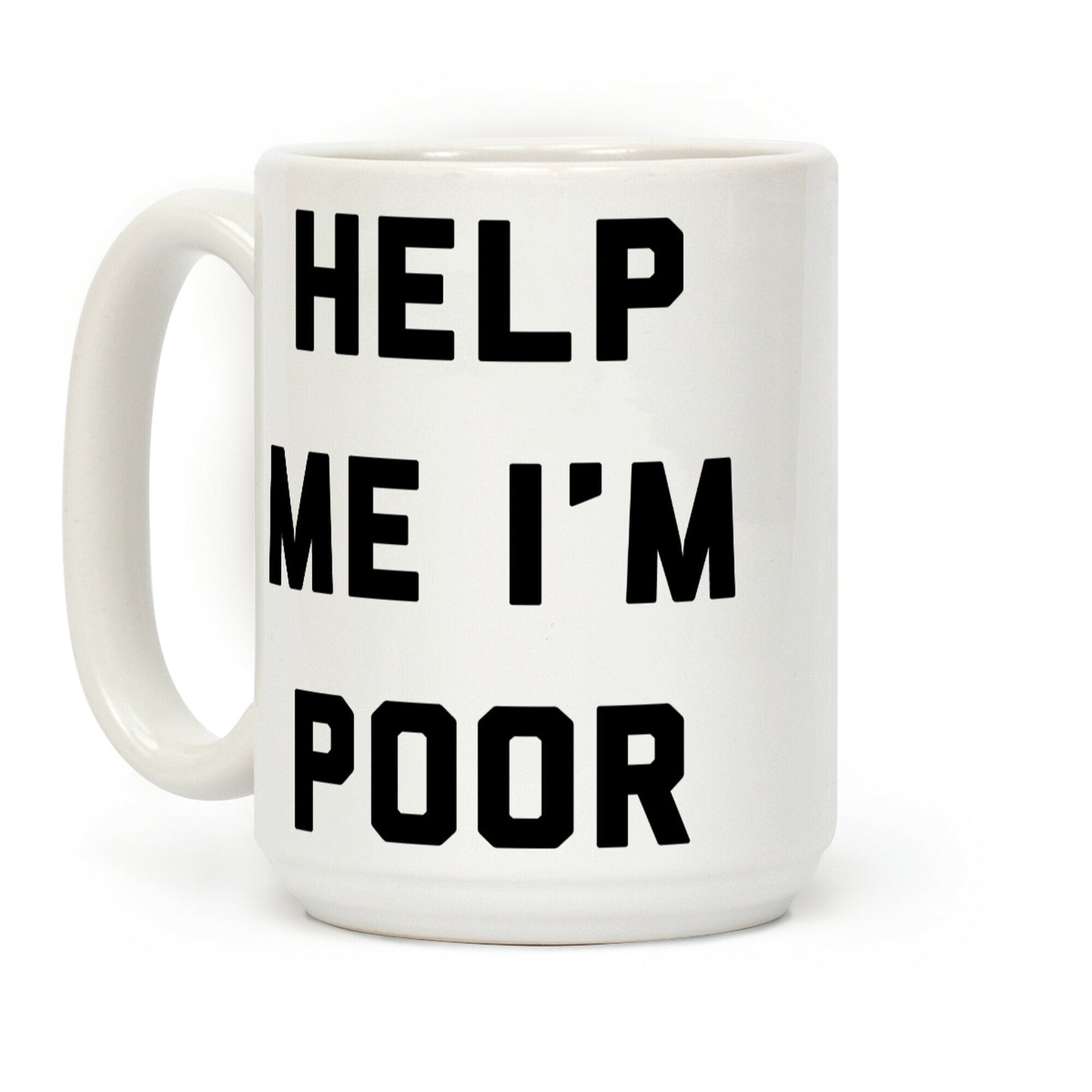 Help Me I'm Poor Coffee Mug