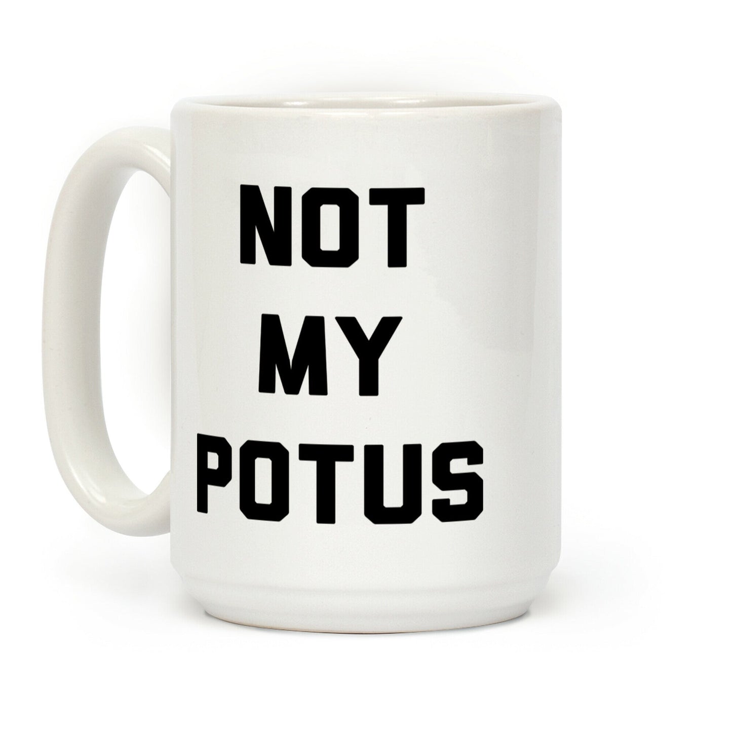 Not My Potus Coffee Mug