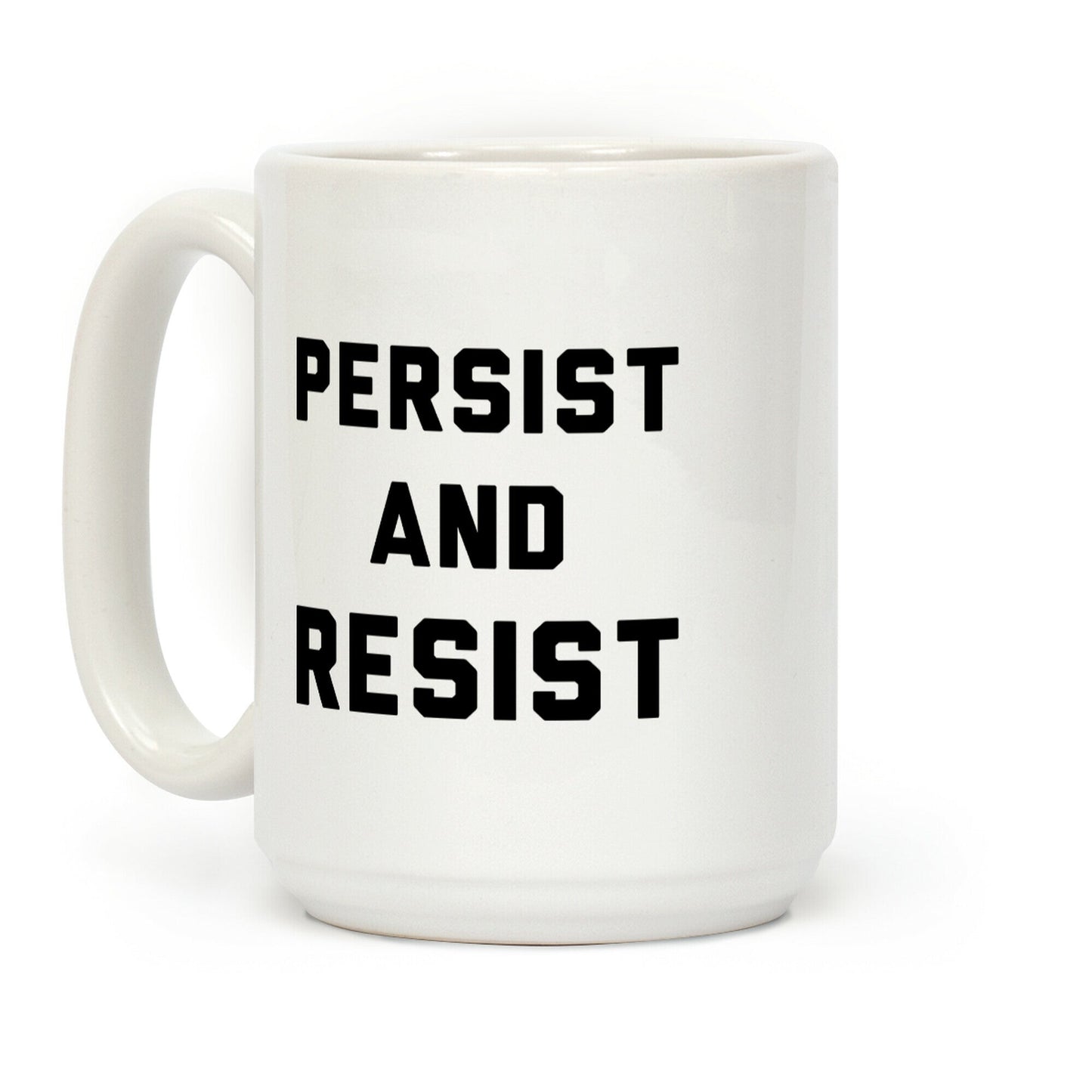Persist and Resist Coffee Mug
