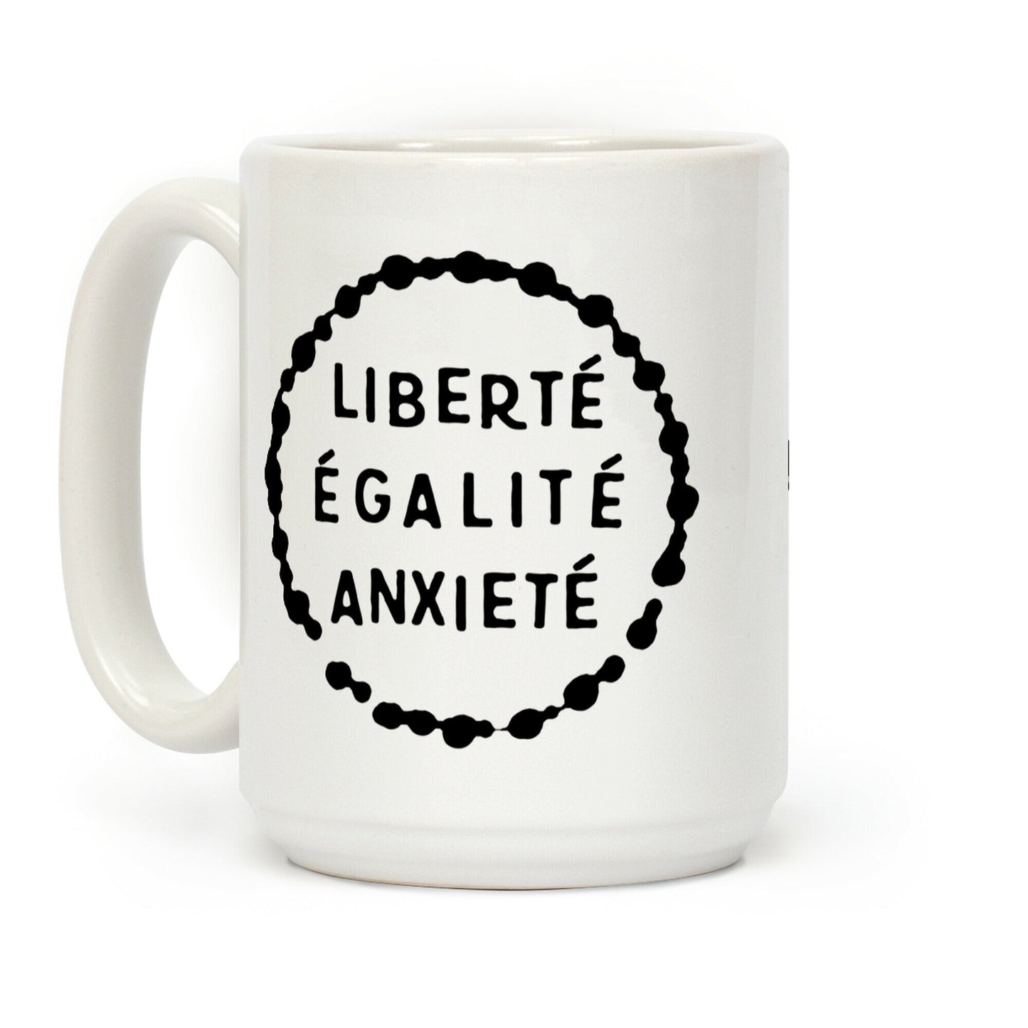 Liberte Egalite Anxiete Coffee Mug