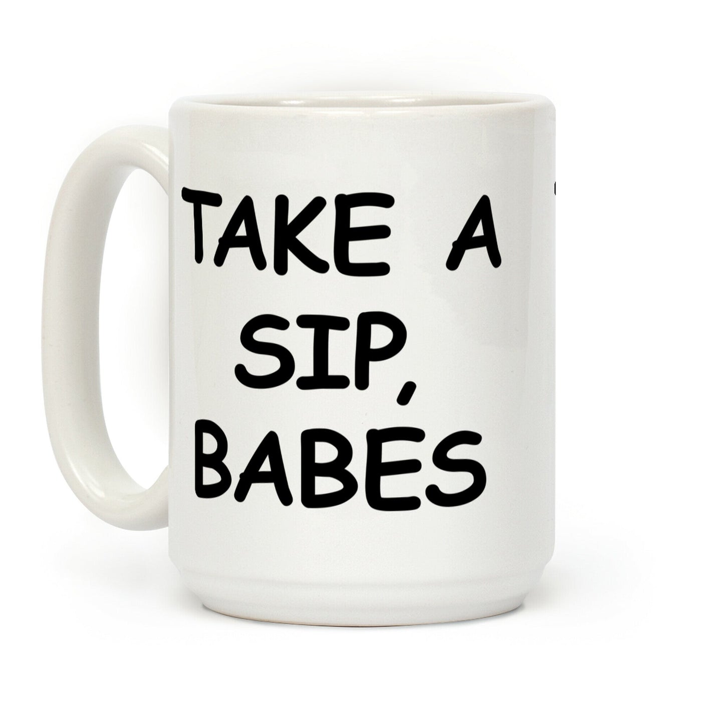 Take A Sip Babes Coffee Mug
