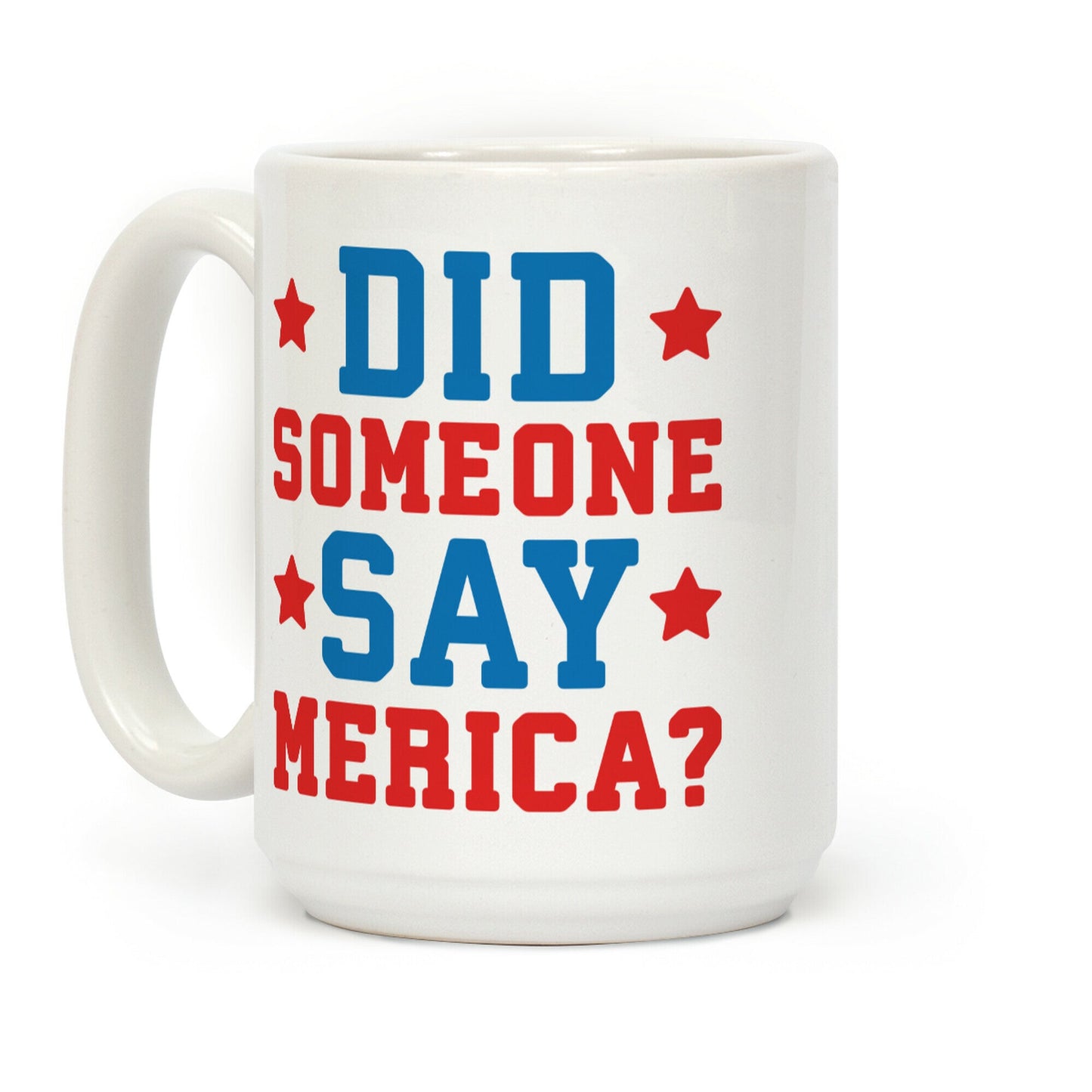 Did Someone Say Merica? Coffee Mug