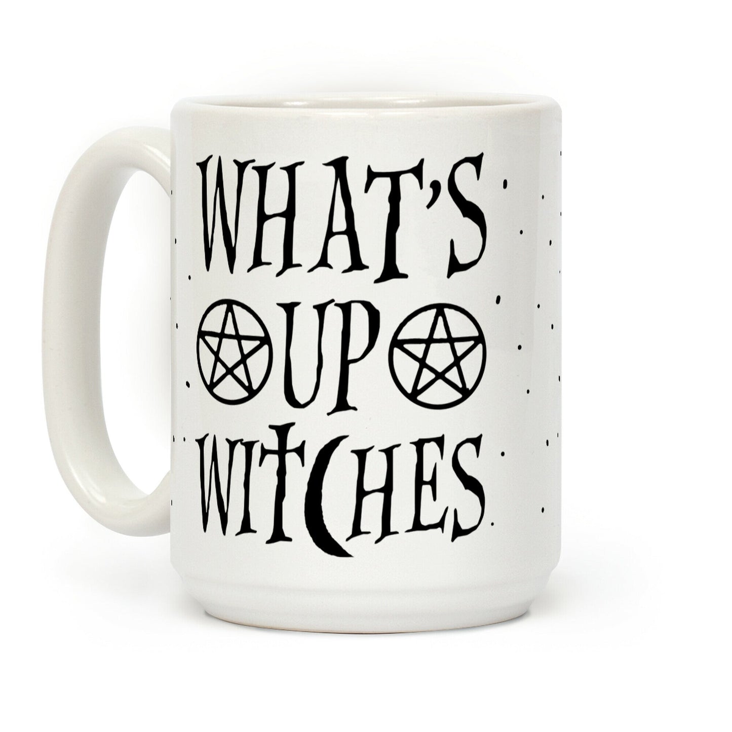 What's Up Witches Coffee Mug