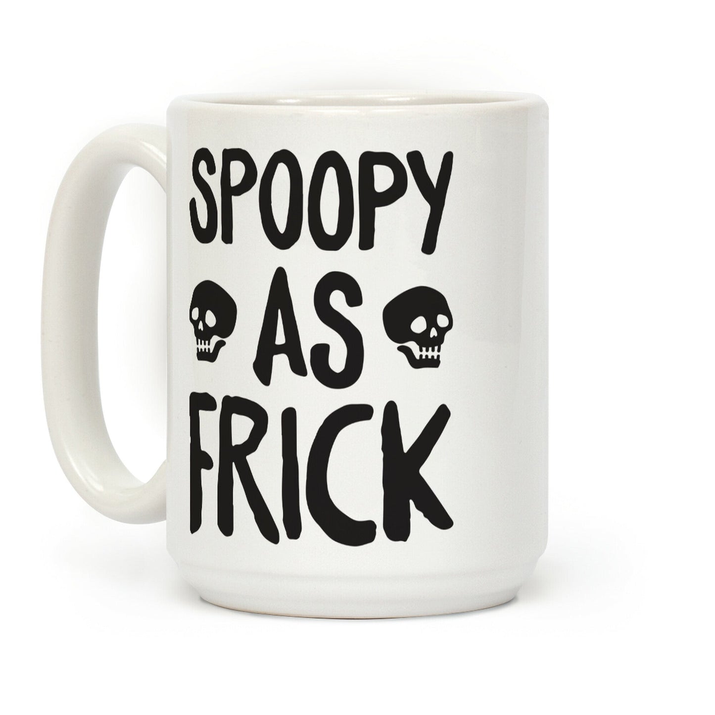 Spoopy As Frick Coffee Mug