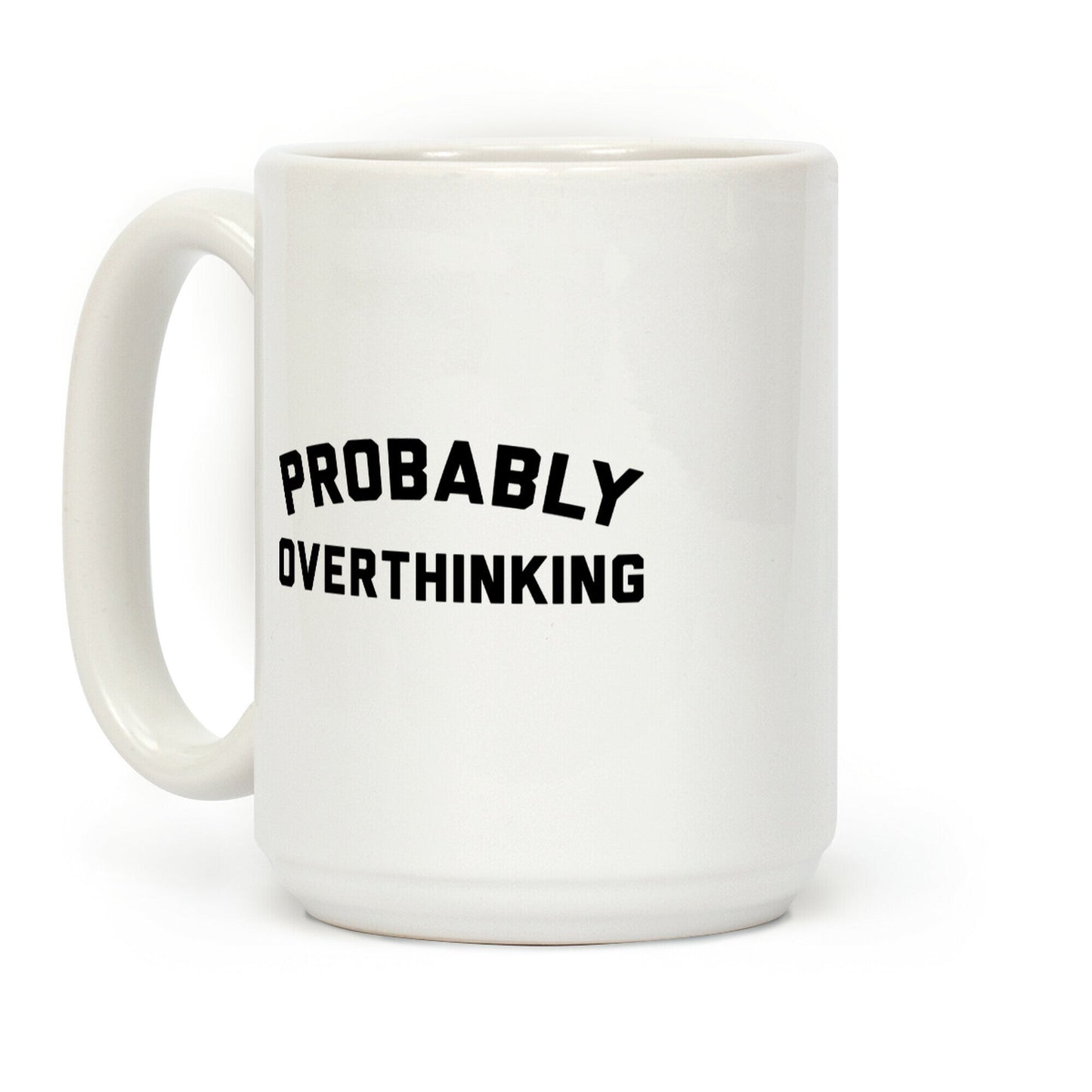 Probably Overthinking Coffee Mug
