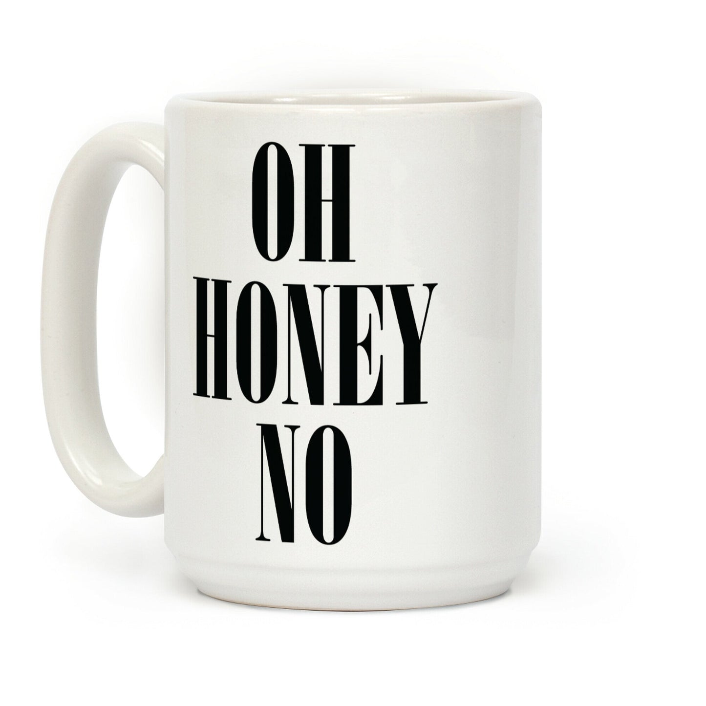 Oh Honey No Coffee Mug