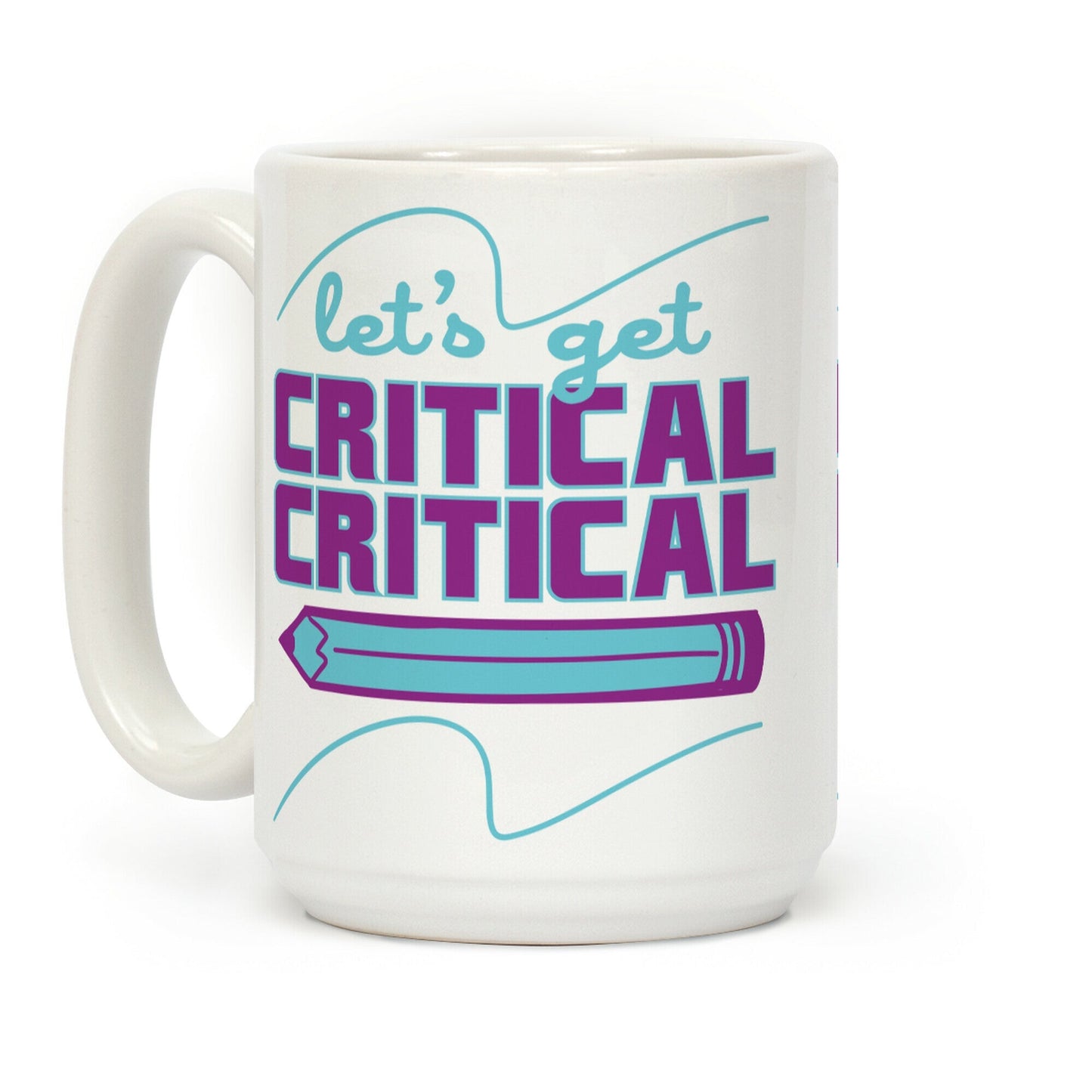 Let's Get Critical, Critical Coffee Mug