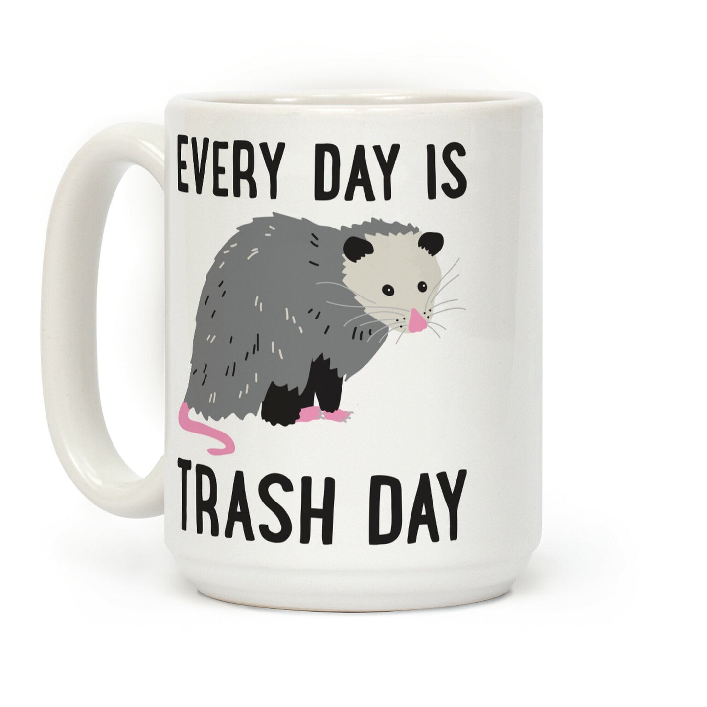Every Day Is Trash Day Opossum Coffee Mug