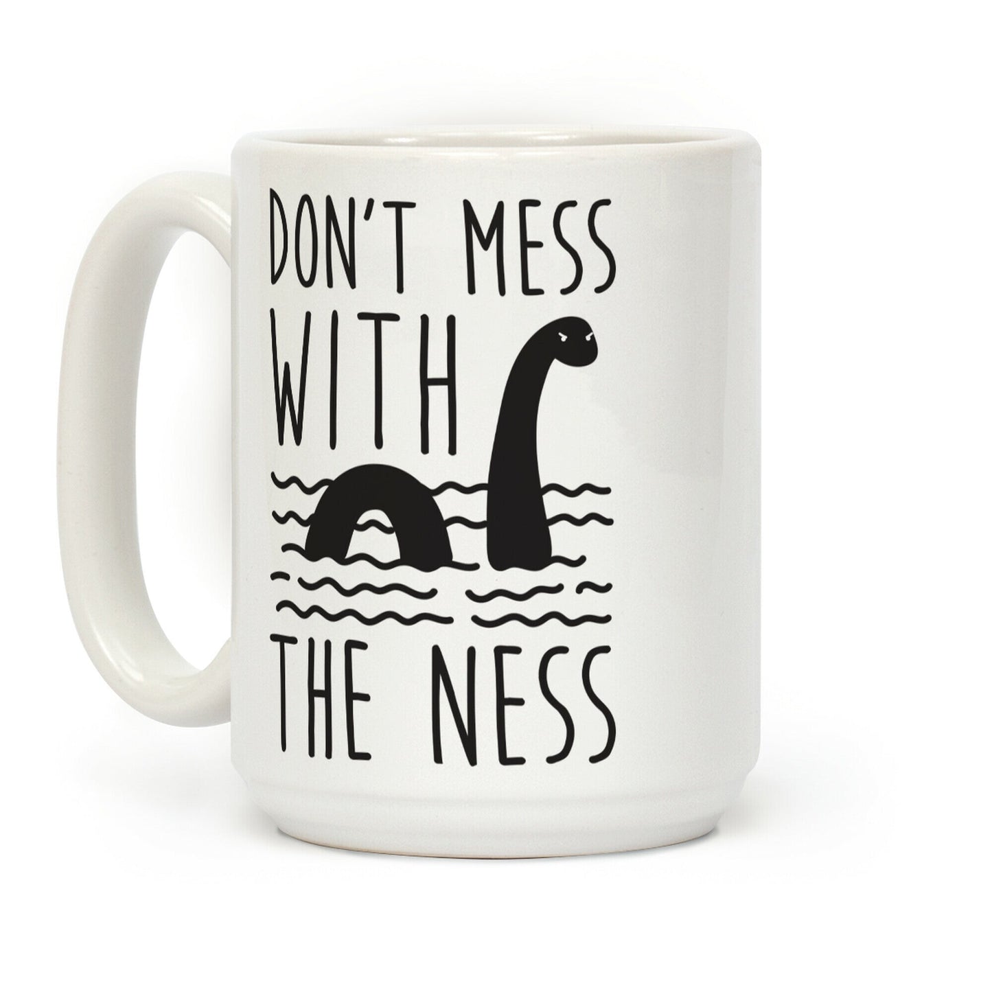 Don't Mess With The Ness Coffee Mug