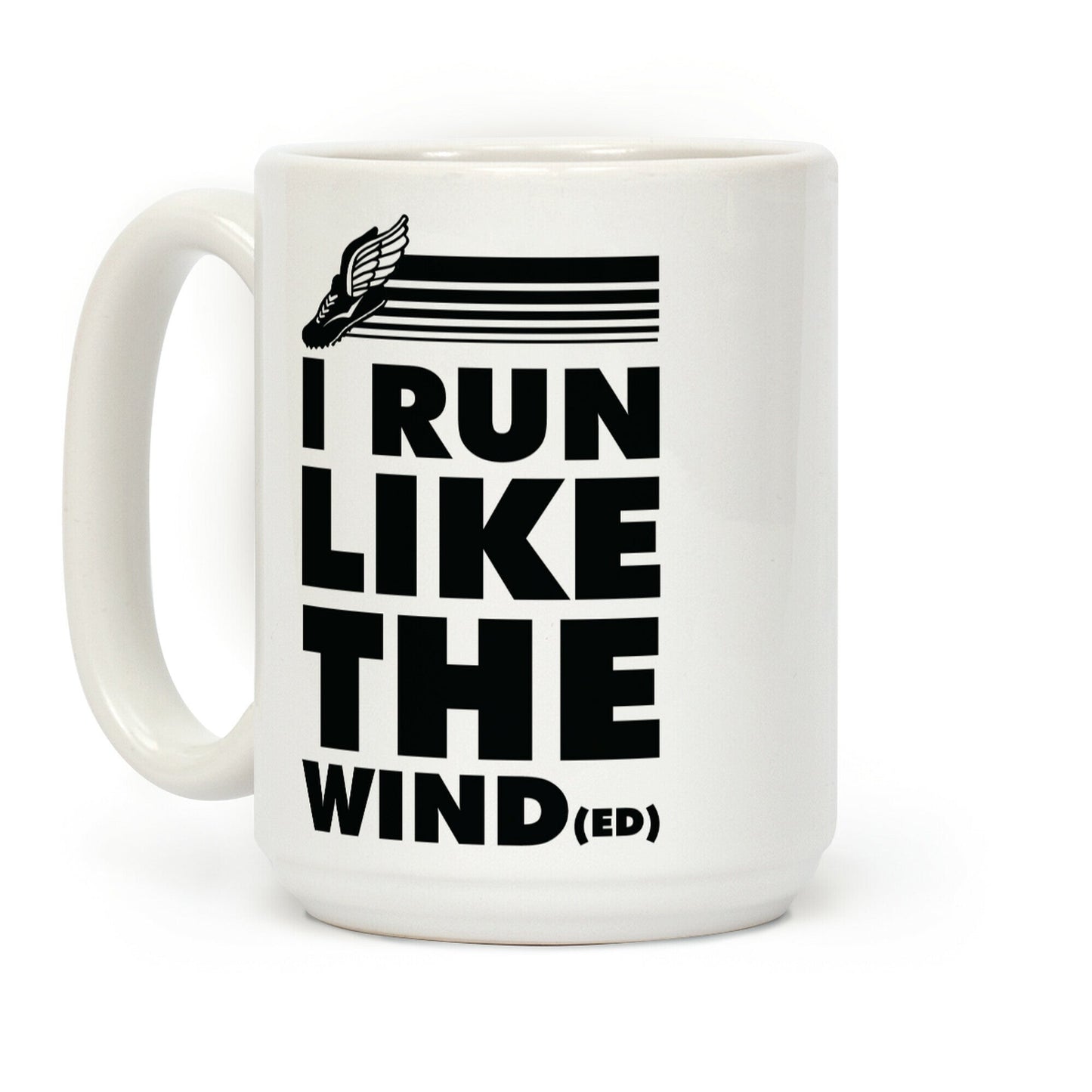 I Run Like the Winded Coffee Mug