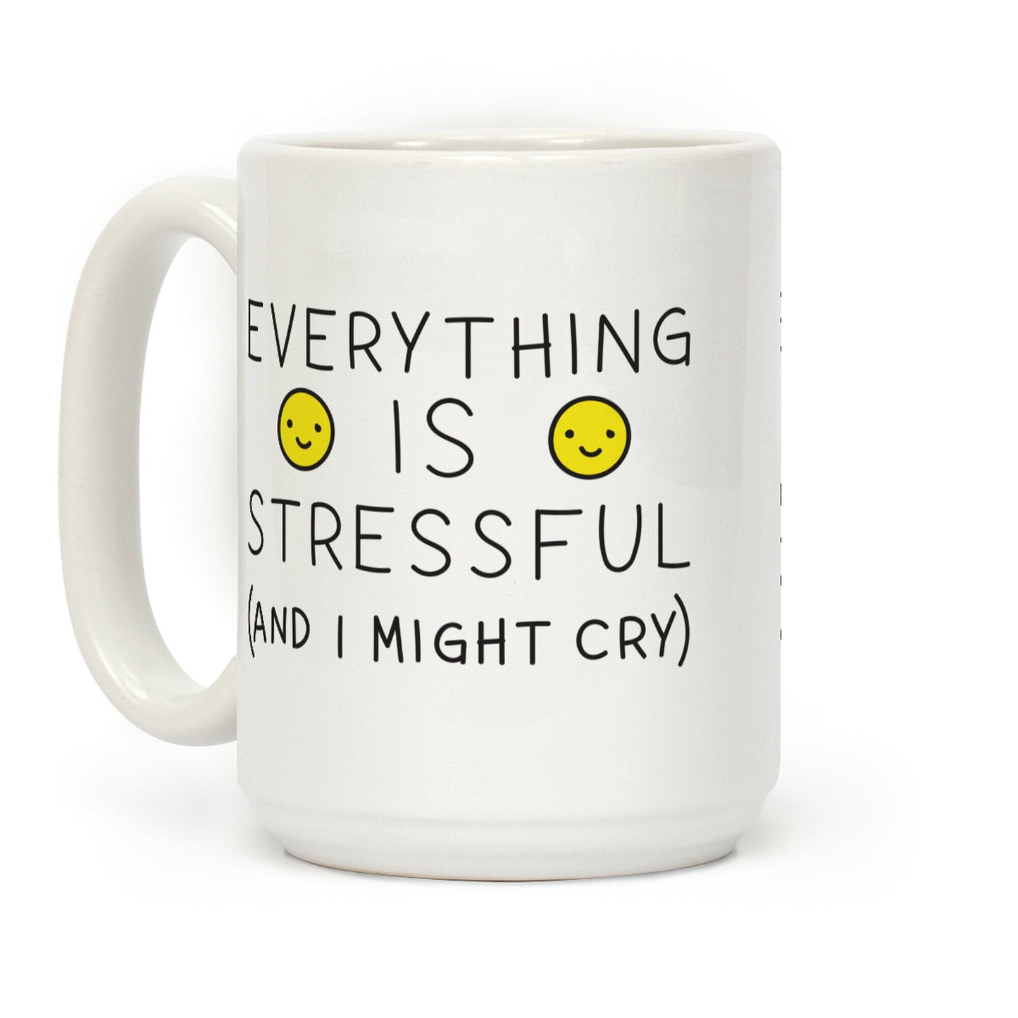 Everything Is Stressful (And I Might Cry) Coffee Mug