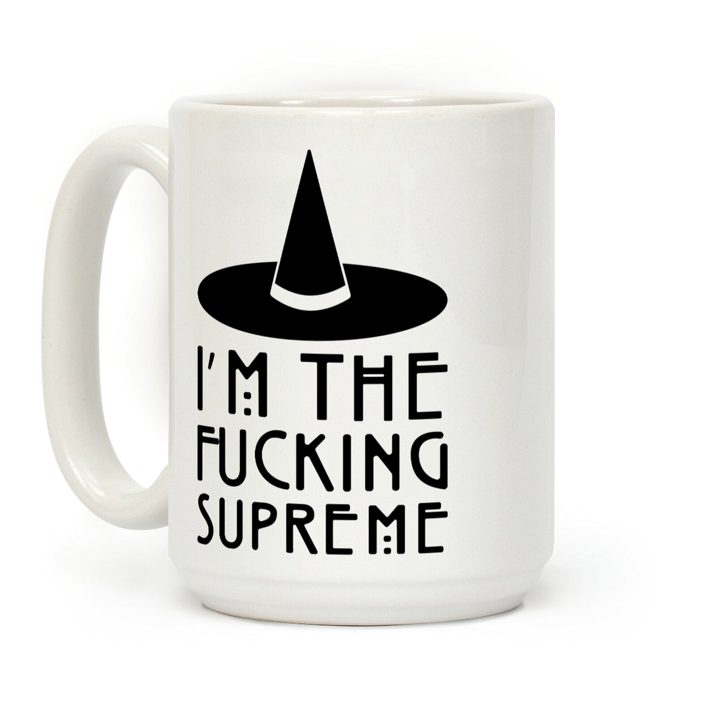 I'm The F***ing Supreme Parody Coffee Mug