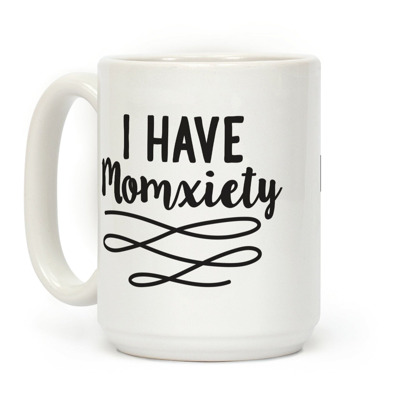 I Have Momxiety Coffee Mug