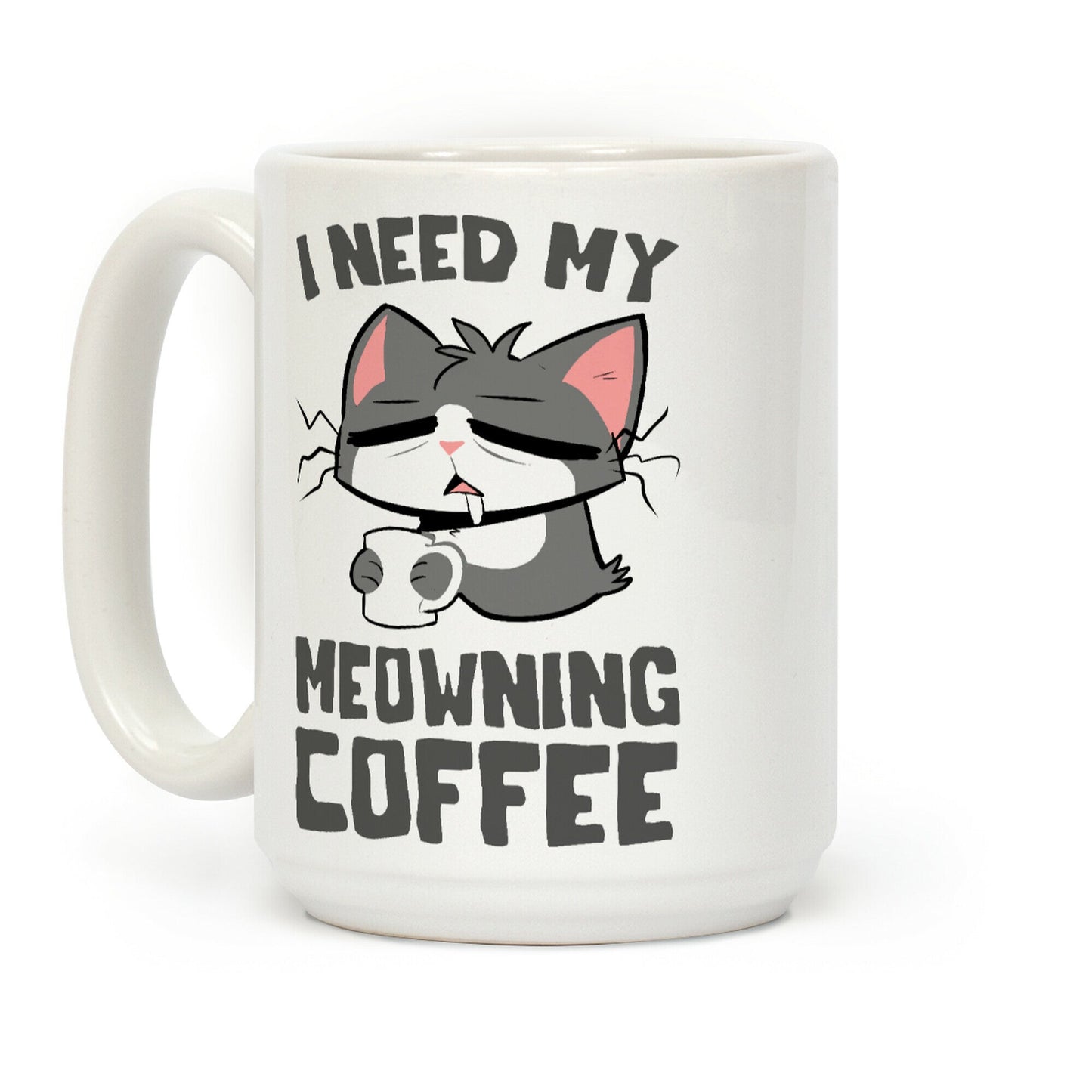 I Need My Meowning Coffee Coffee Mug