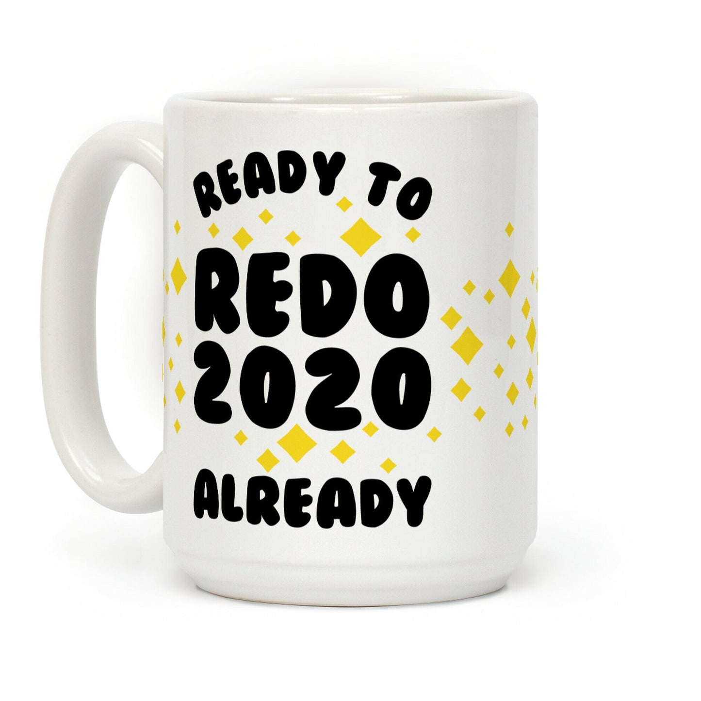 Ready to Redo 2020 Already Coffee Mug