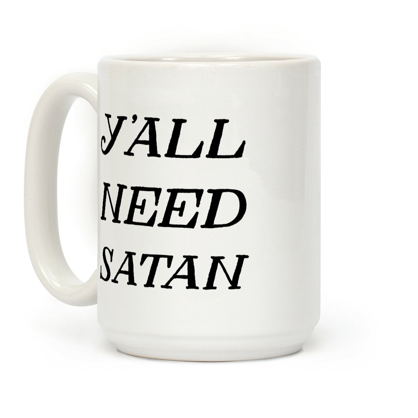 Y'all Need Satan Coffee Mug