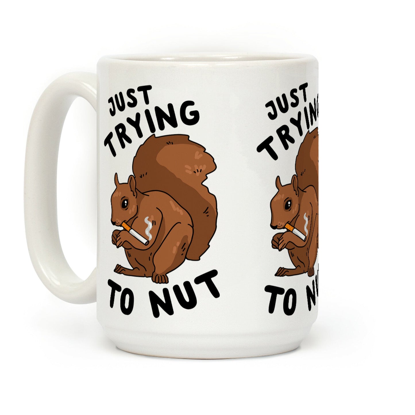 Just Trying to Nut Coffee Mug