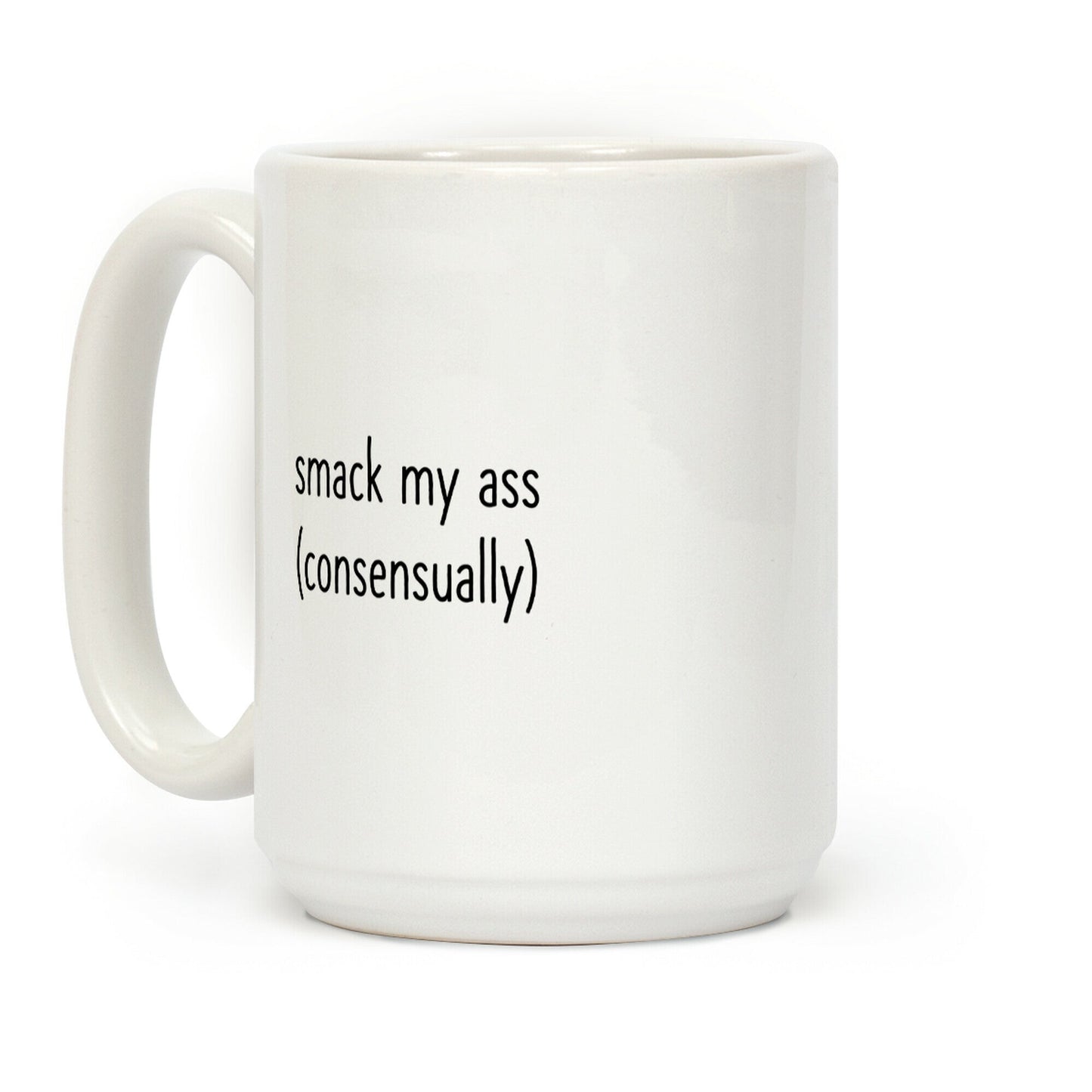 Smack My Ass Consensually Coffee Mug