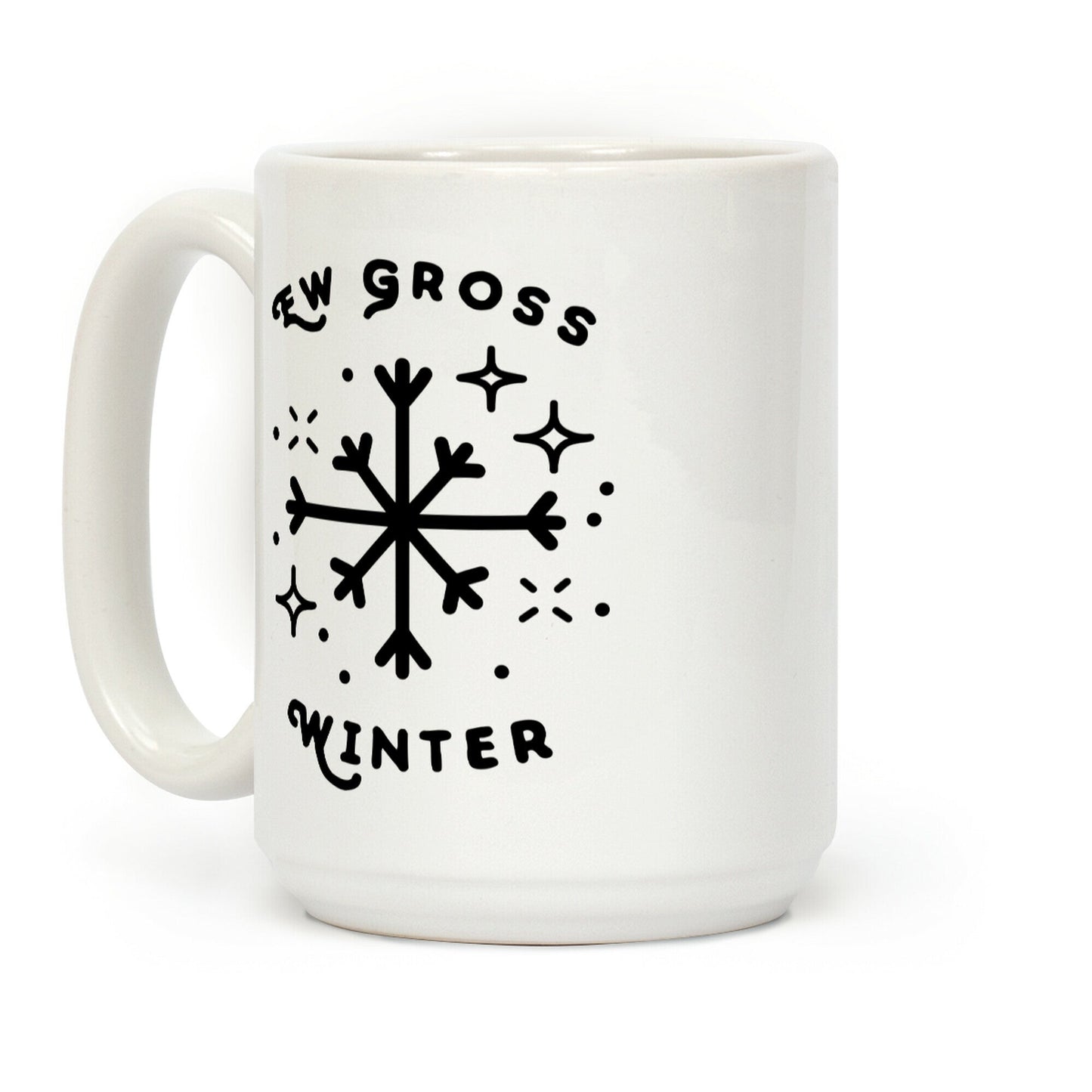 Ew Gross Winter Coffee Mug