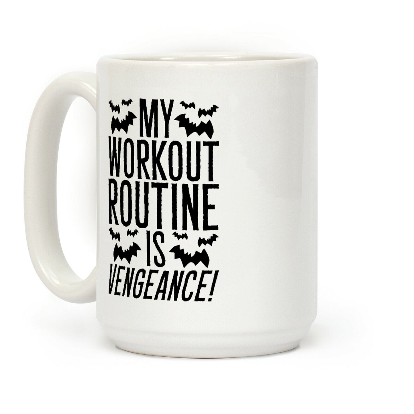 My Workout Routine Is Vengeance Parody Coffee Mug