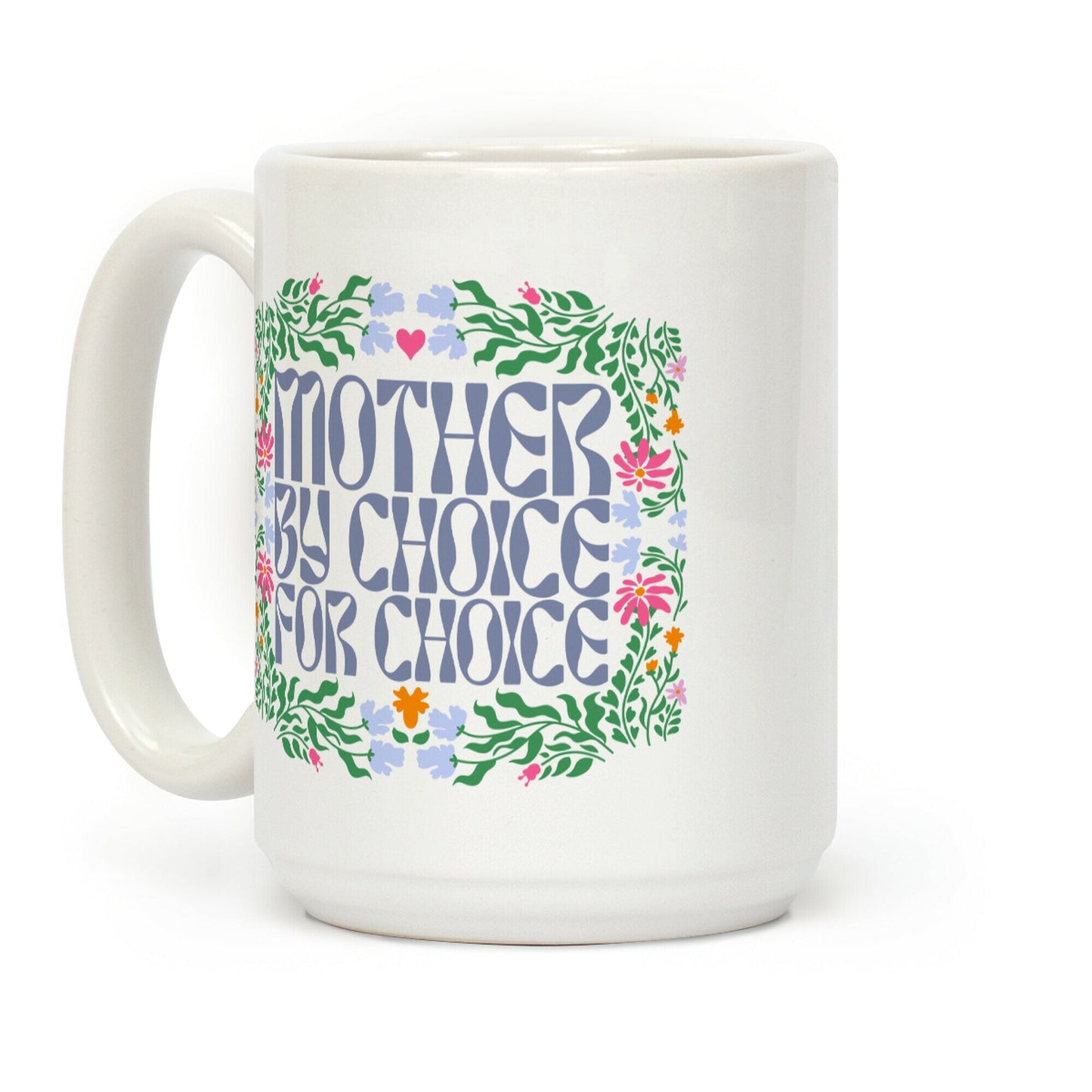 Mother By Choice For Choice Coffee Mug