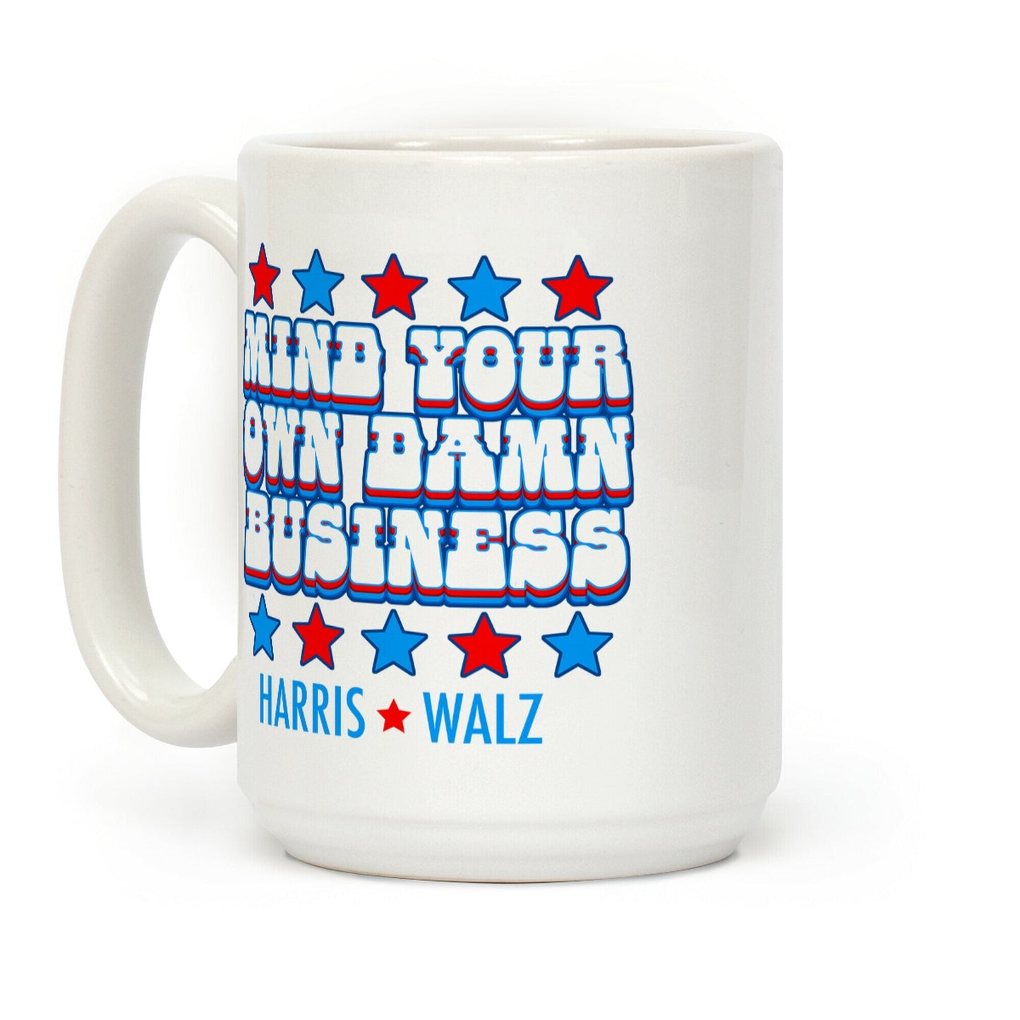 Mind Your Own Damn Business Harris Walz Coffee Mug
