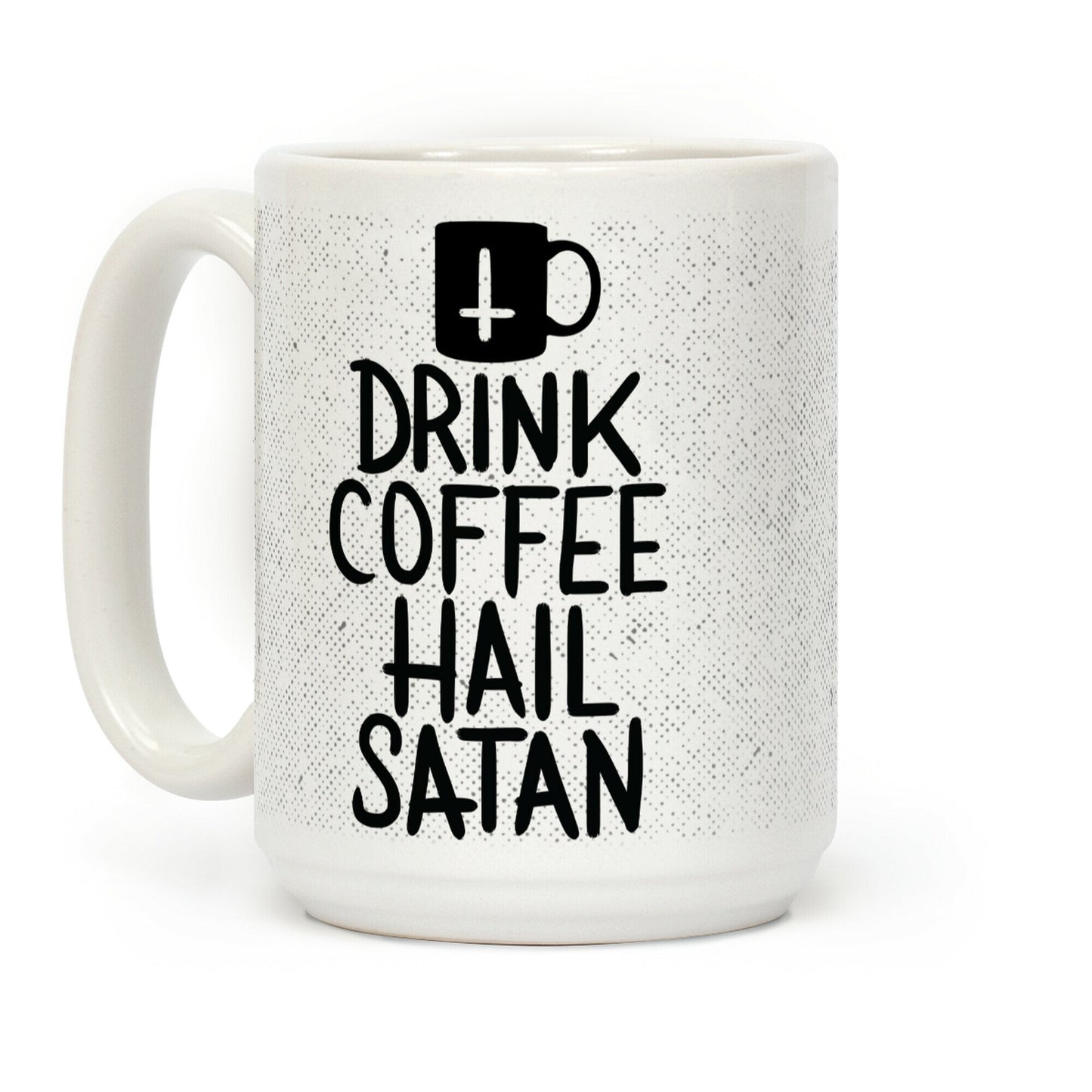 Drink Coffee, Hail Satan Coffee Mug