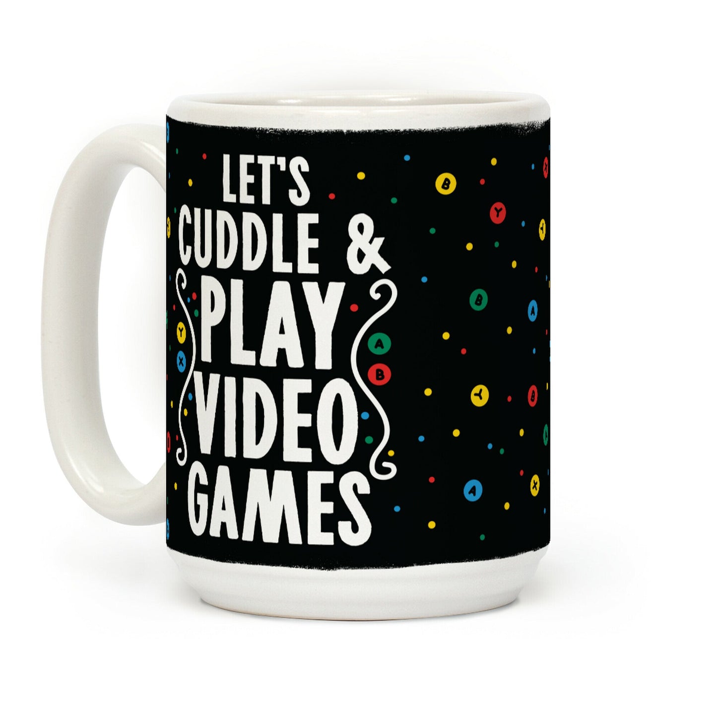 Let's Cuddle and Play Video Games Coffee Mug