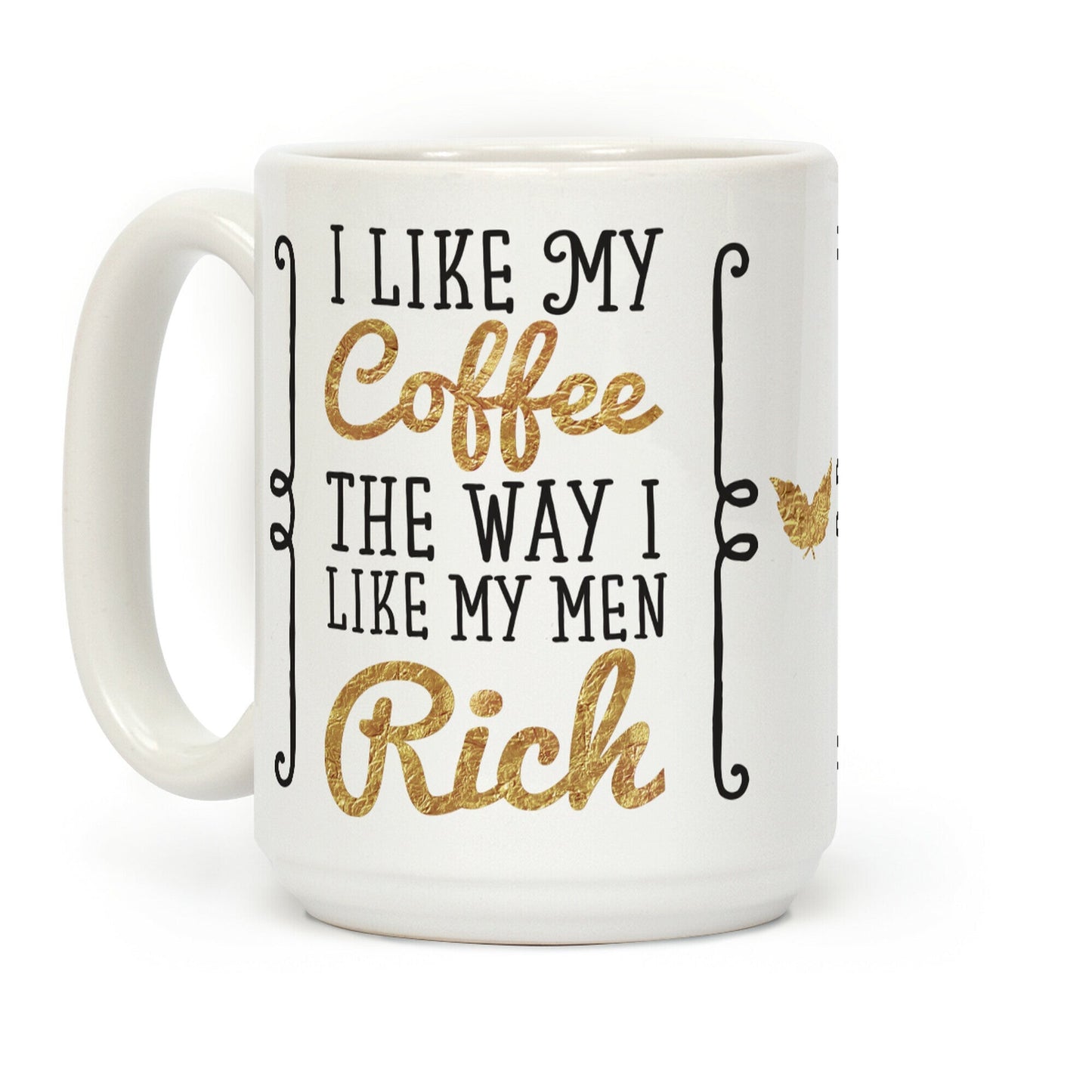 I Like My Coffee The Way I Like My Men Rich Coffee Mug