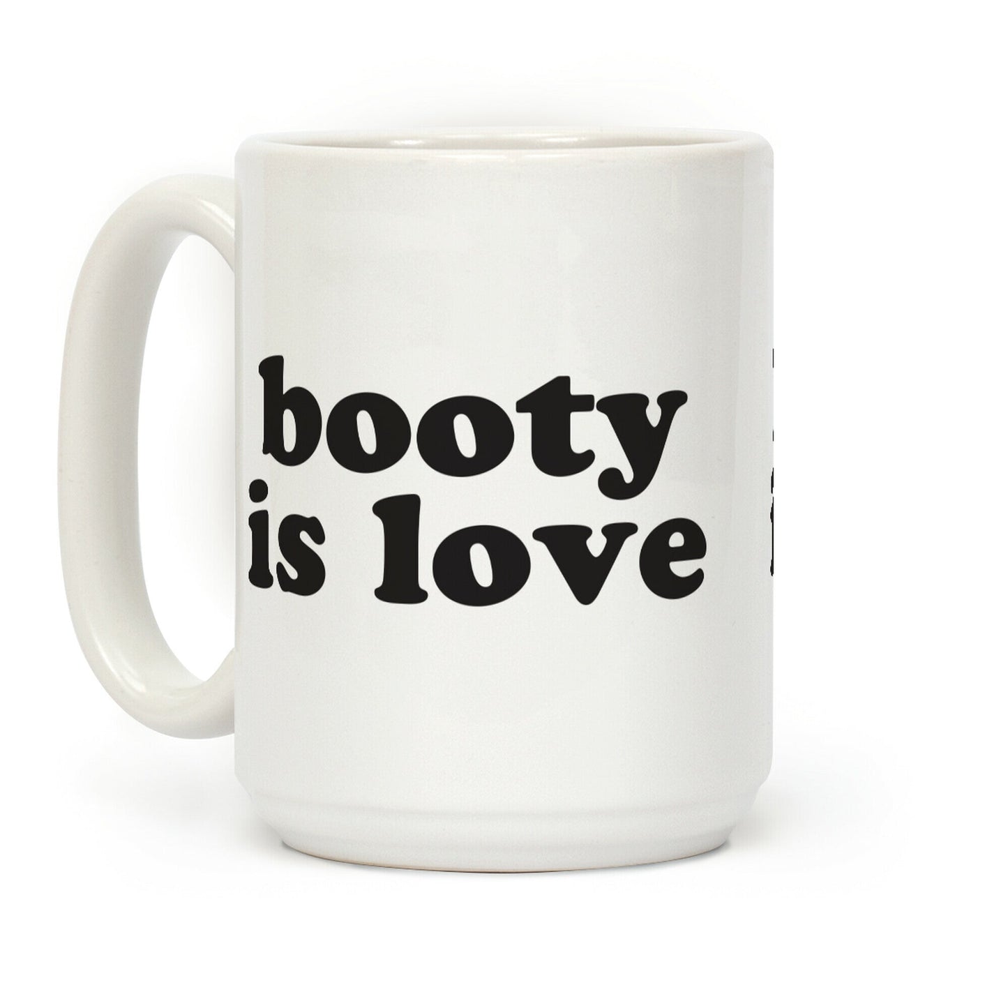 Booty Is Love Coffee Mug