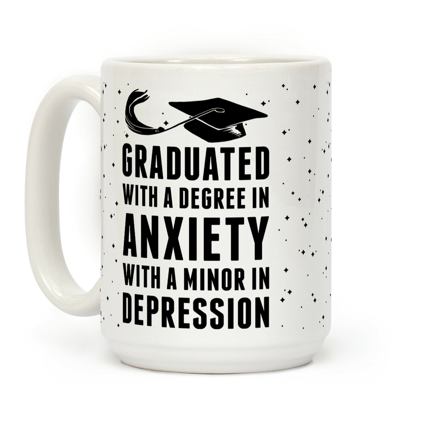 Graduated With A Degree in Anxiety Coffee Mug