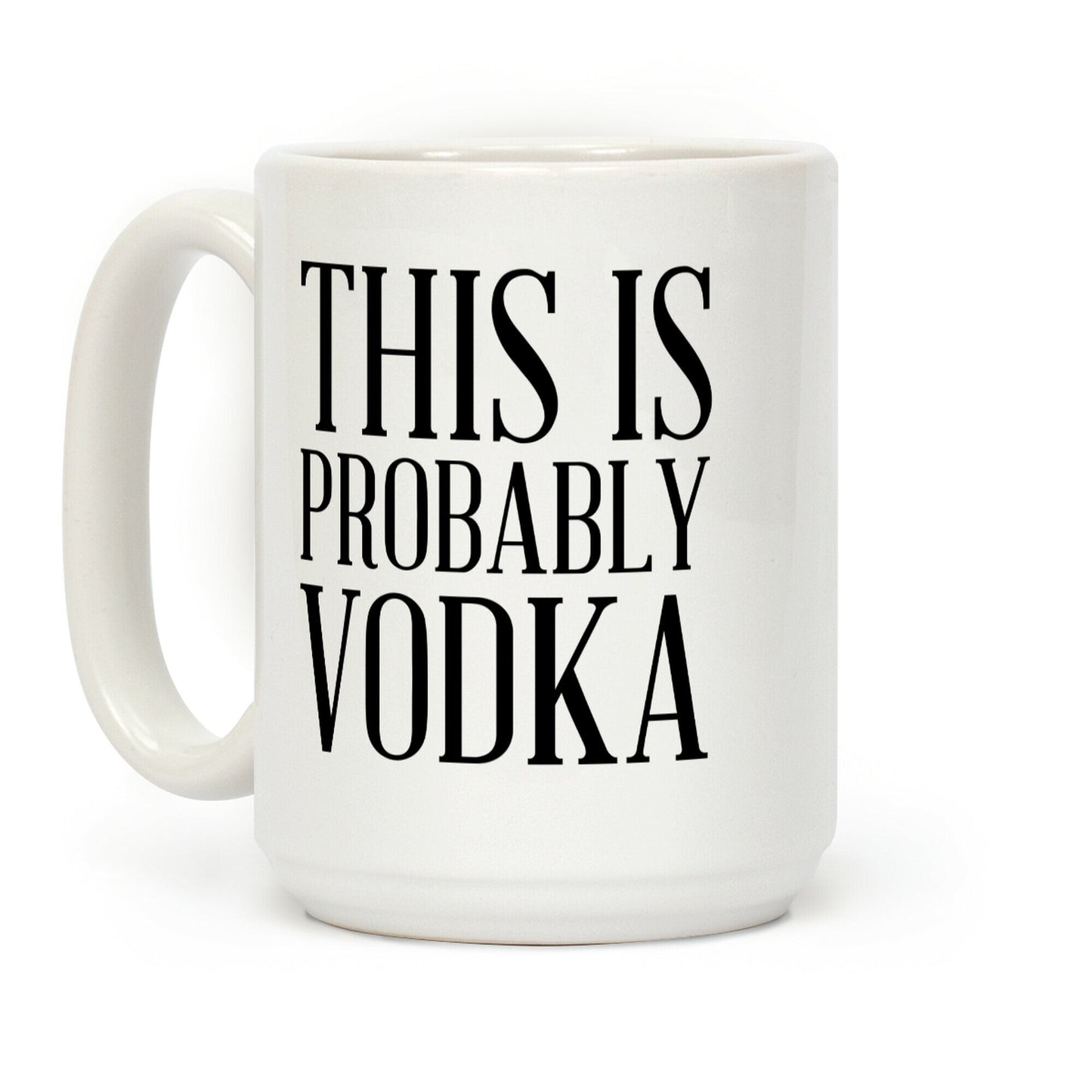 This Is Probably Vodka Coffee Mug