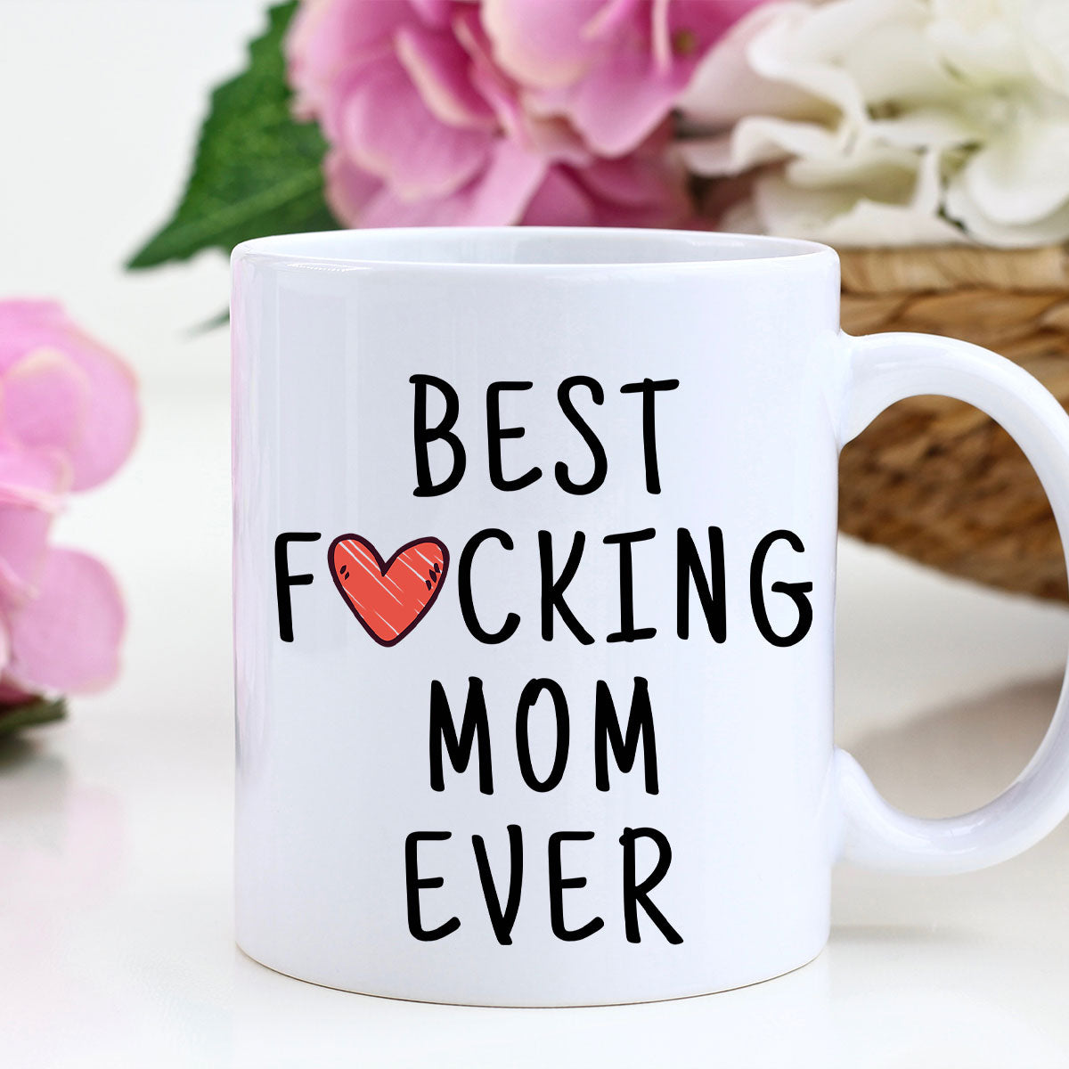 Best Freakin' Mom Ever Funny Mother's Day Gift For Her Coffee Mug