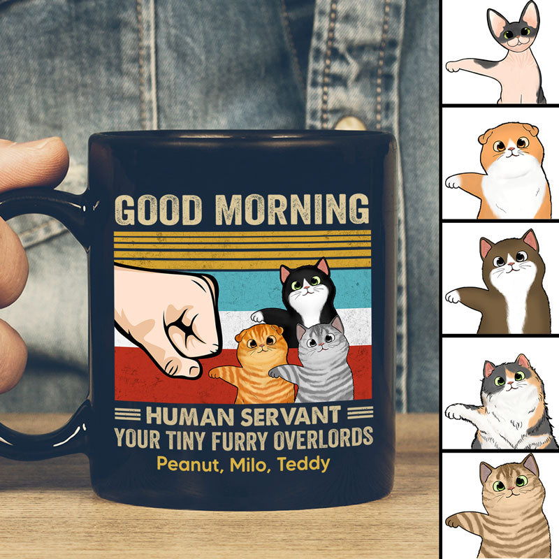 Good Morning Happy Cat Dad Human Servant Fluffy Cat Punch Hand Personalized Black Mug