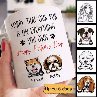 Sorry My Fur On Everything Happy Father's Day Dog Dad Personalized Mug