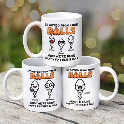 Started From Your Balls Little Cute Kids Happy Father's Day Funny Gift For Dad Personalized Mug
