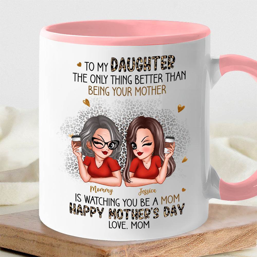 The Only Thing Better Than Being Your Mother - Personalized Mom-to-Daughter Mother's Day Gift