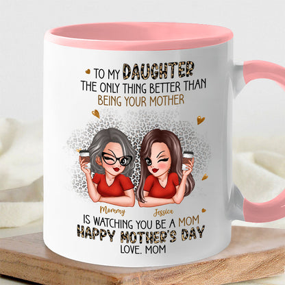 The Only Thing Better Than Being Your Mother - Personalized Mom-to-Daughter Mother's Day Gift