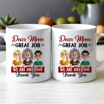 Funny Mom Coffee Mug Dear Mom, Great Job Personalized Ceramic Mug with Custom Kid Design
