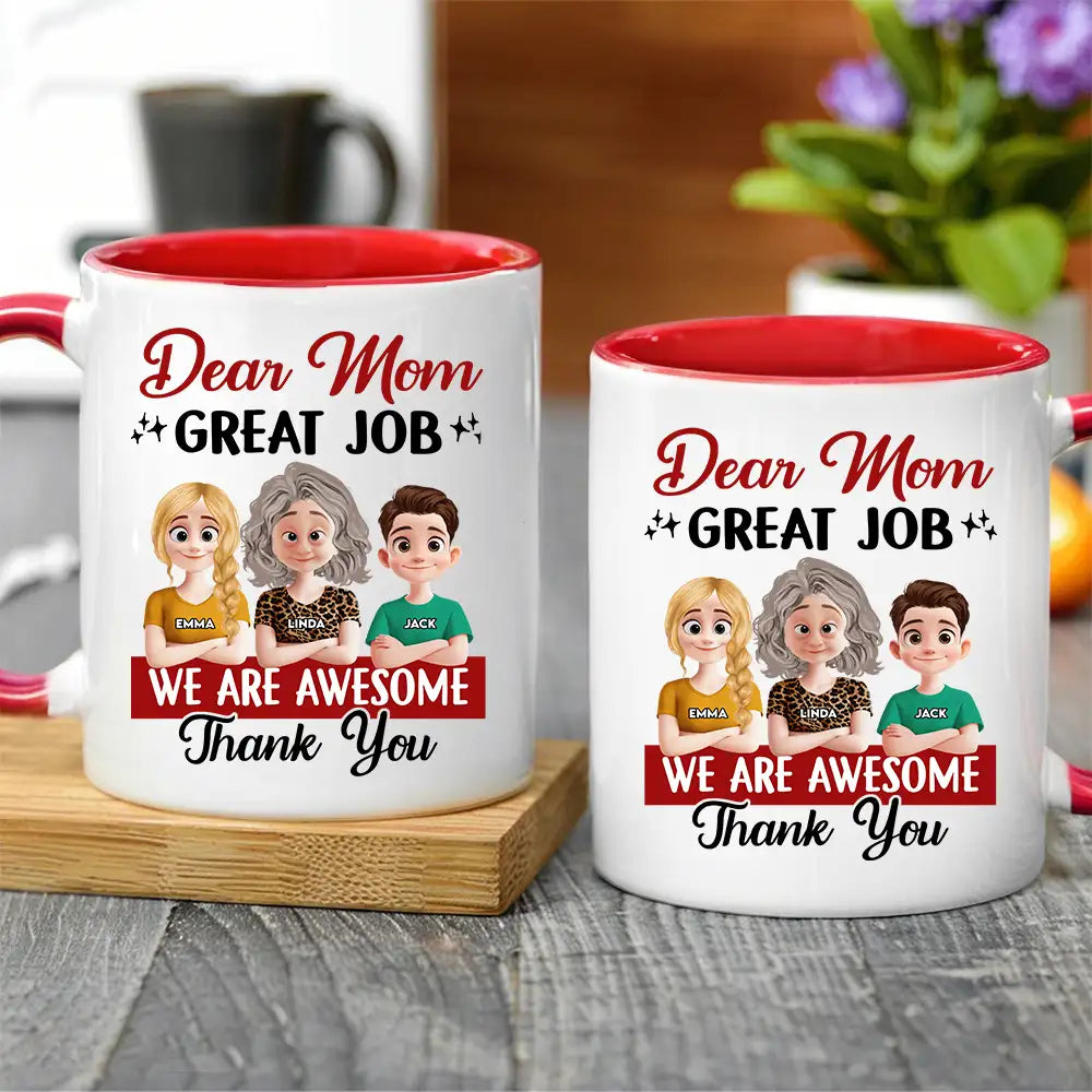 Funny Mom Coffee Mug Dear Mom, Great Job Personalized Ceramic Mug with Custom Kid Design